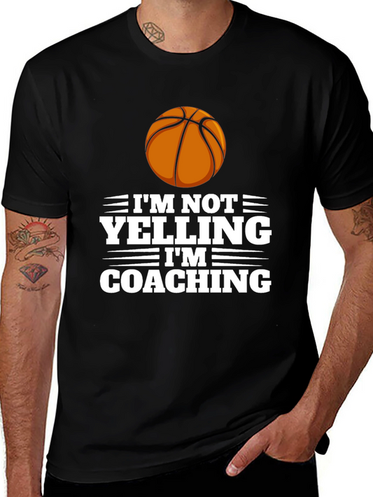 Basketball Coach T-Shirt - Im Not Yelling Im Coaching