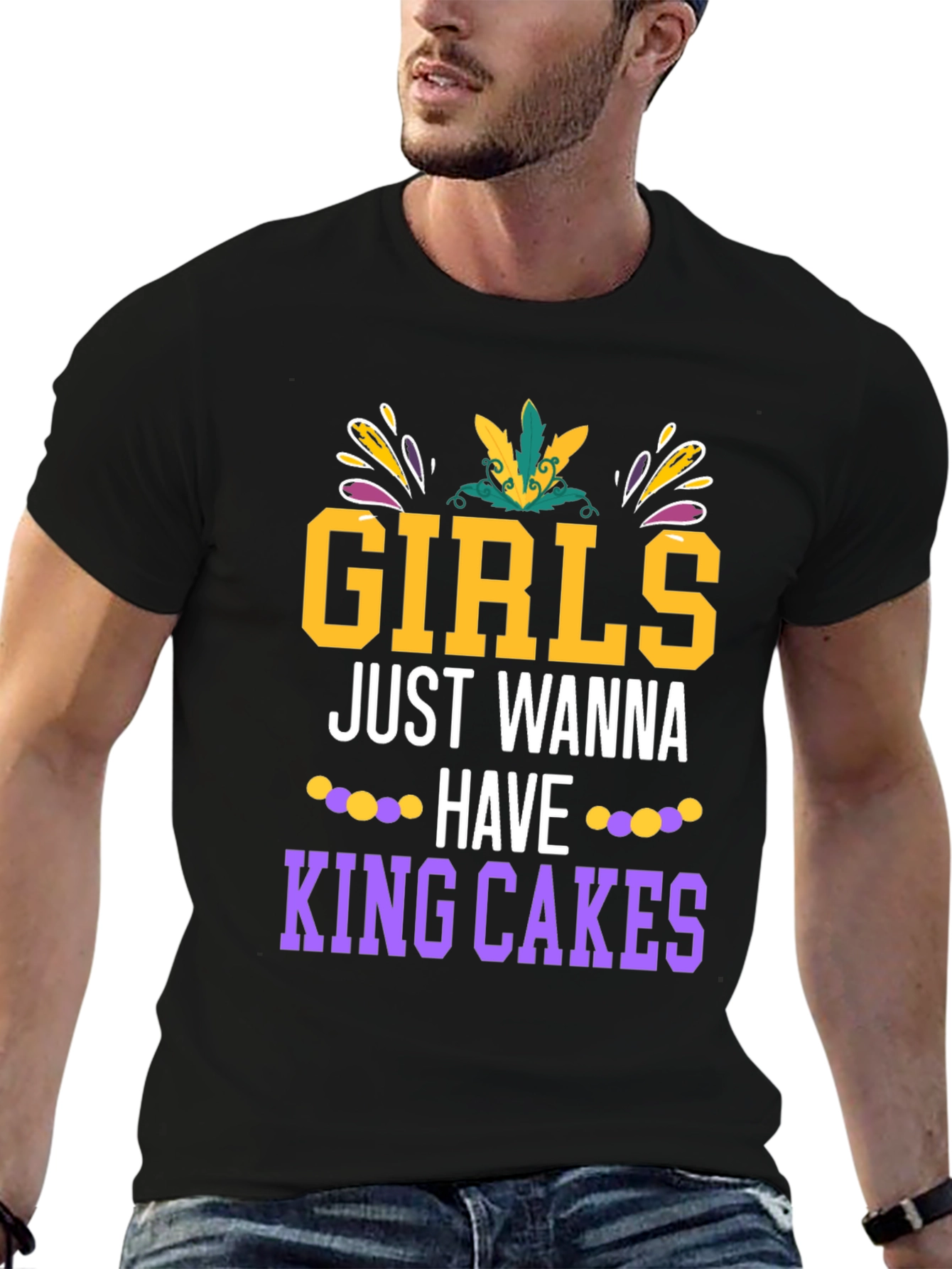 Girls Just Wanna Have King Cakes Mardi Gras Tee