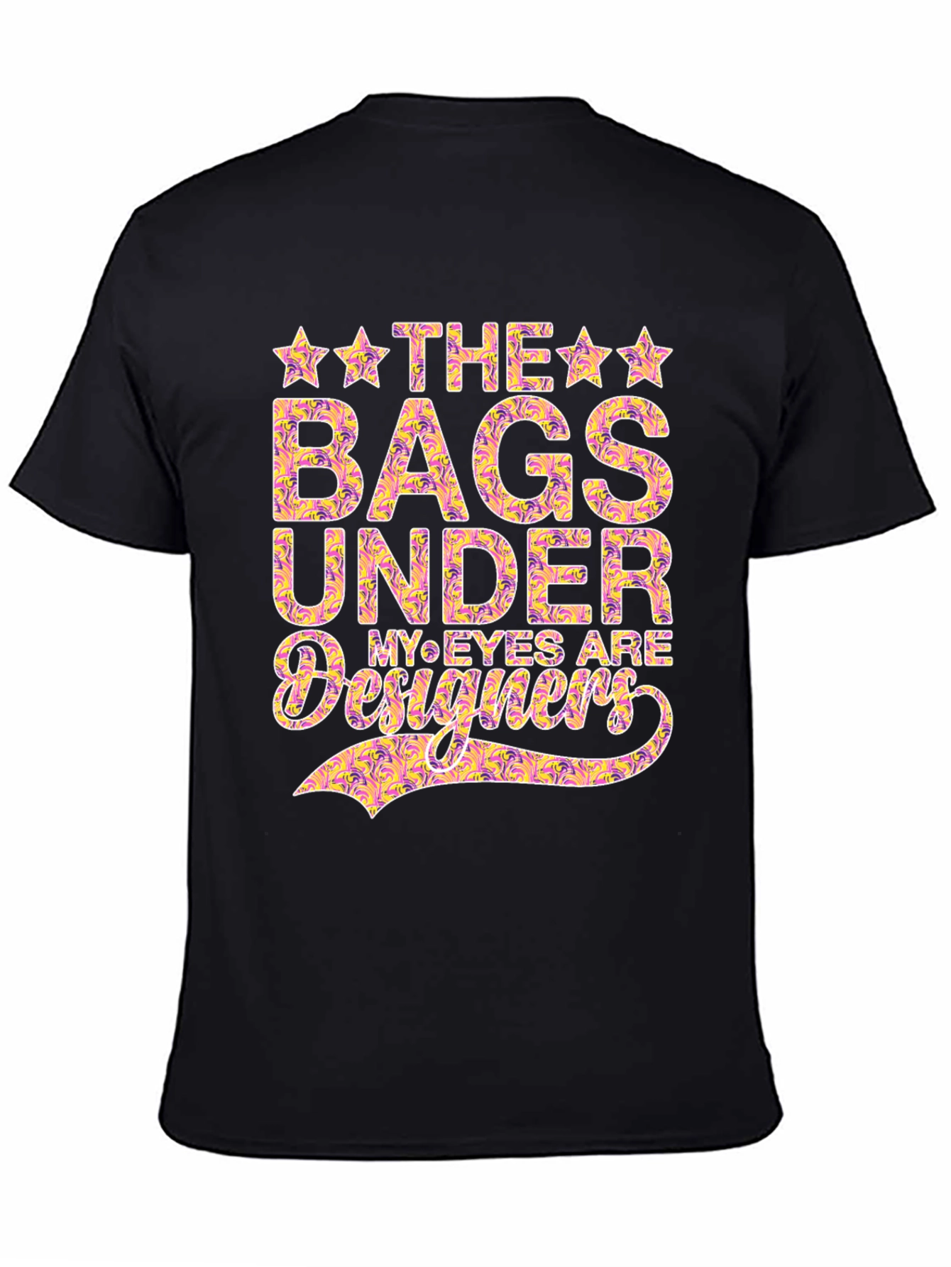 Designer Bags Under My Eyes T-Shirt