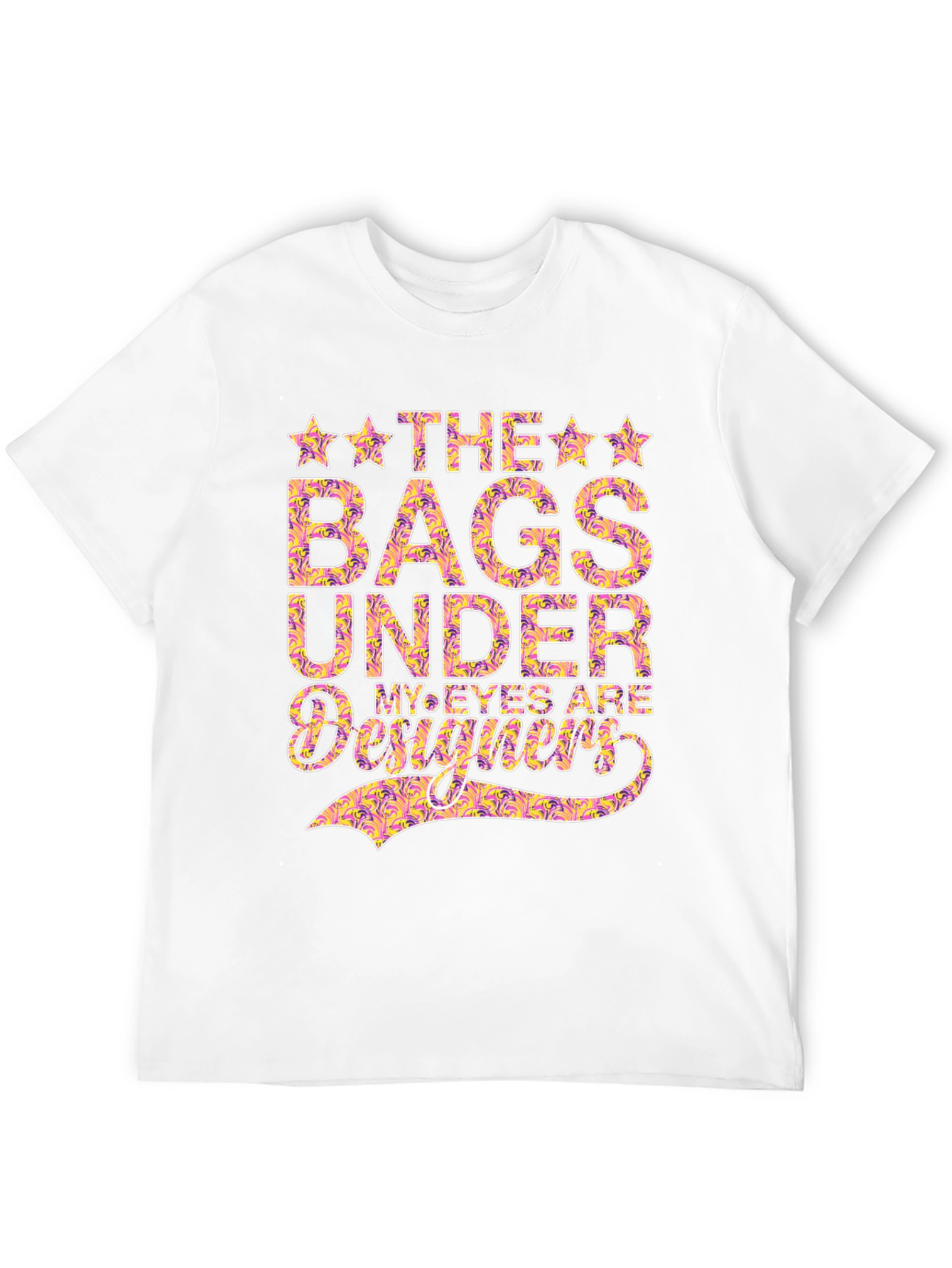 Designer Bags Under My Eyes T-Shirt