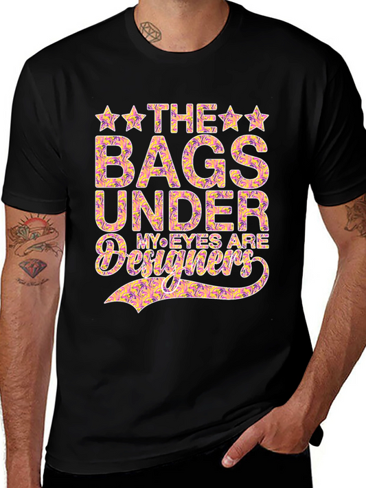 Designer Bags Under My Eyes T-Shirt