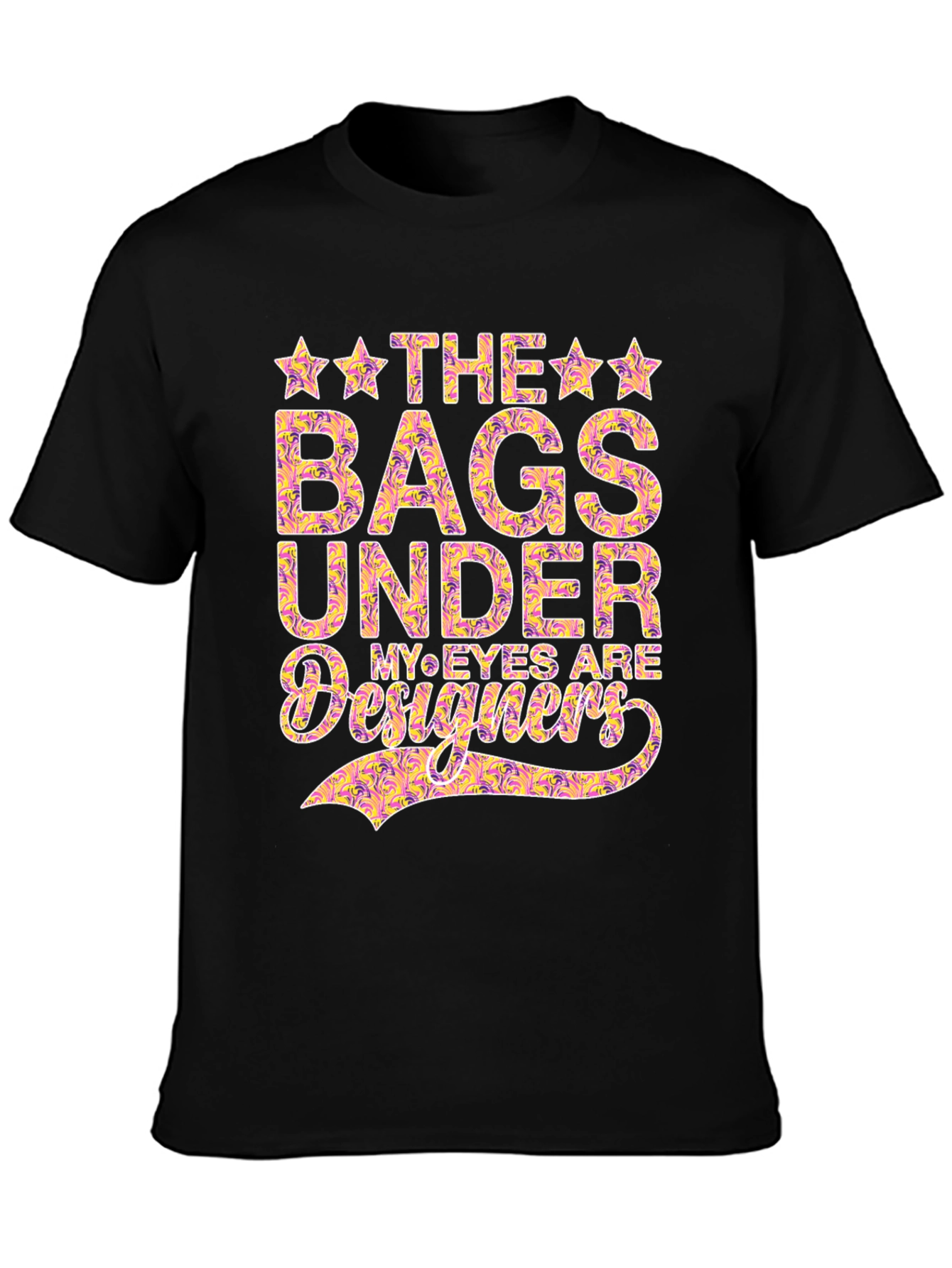 Designer Bags Under My Eyes T-Shirt