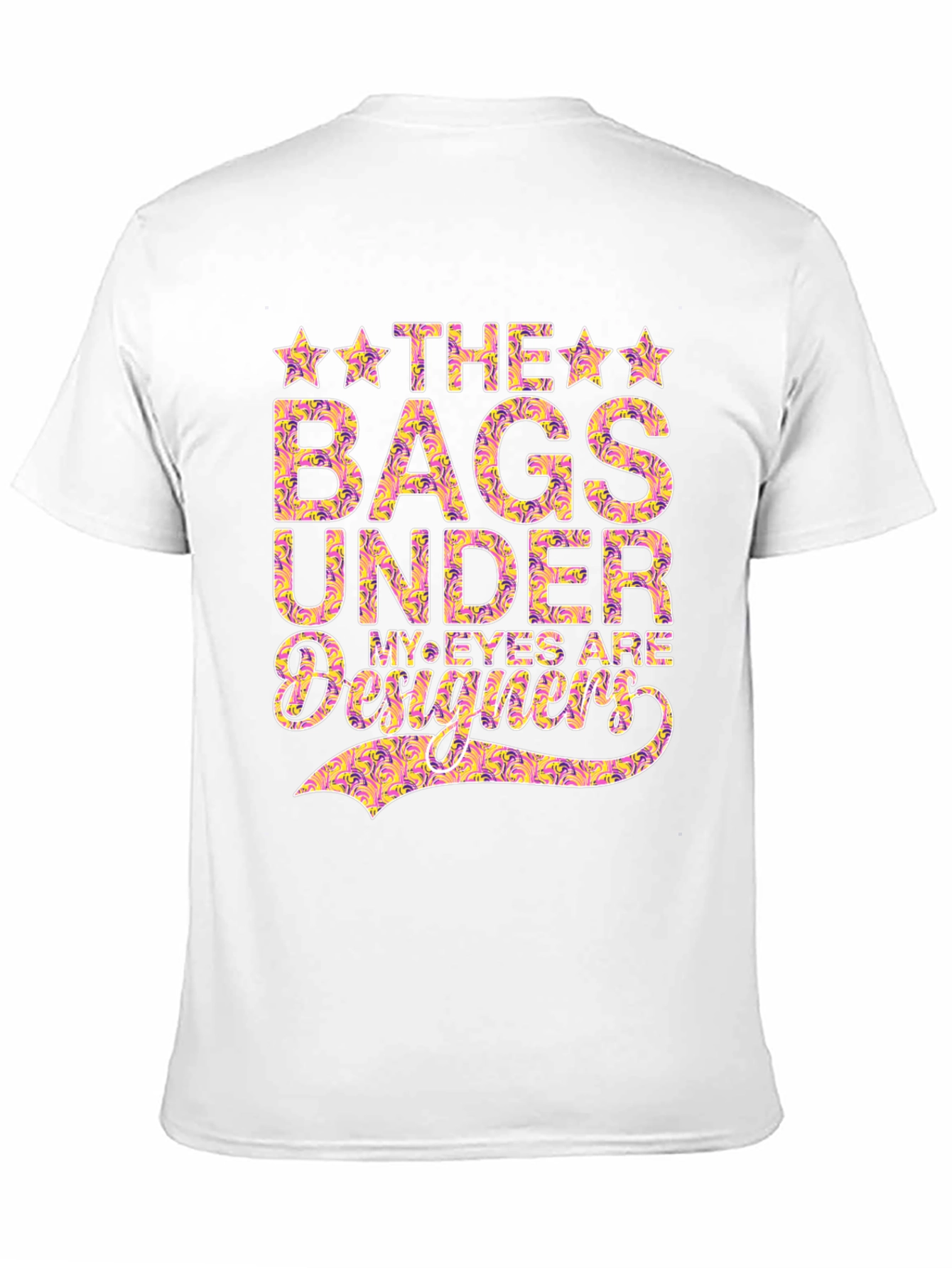 Designer Bags Under My Eyes T-Shirt