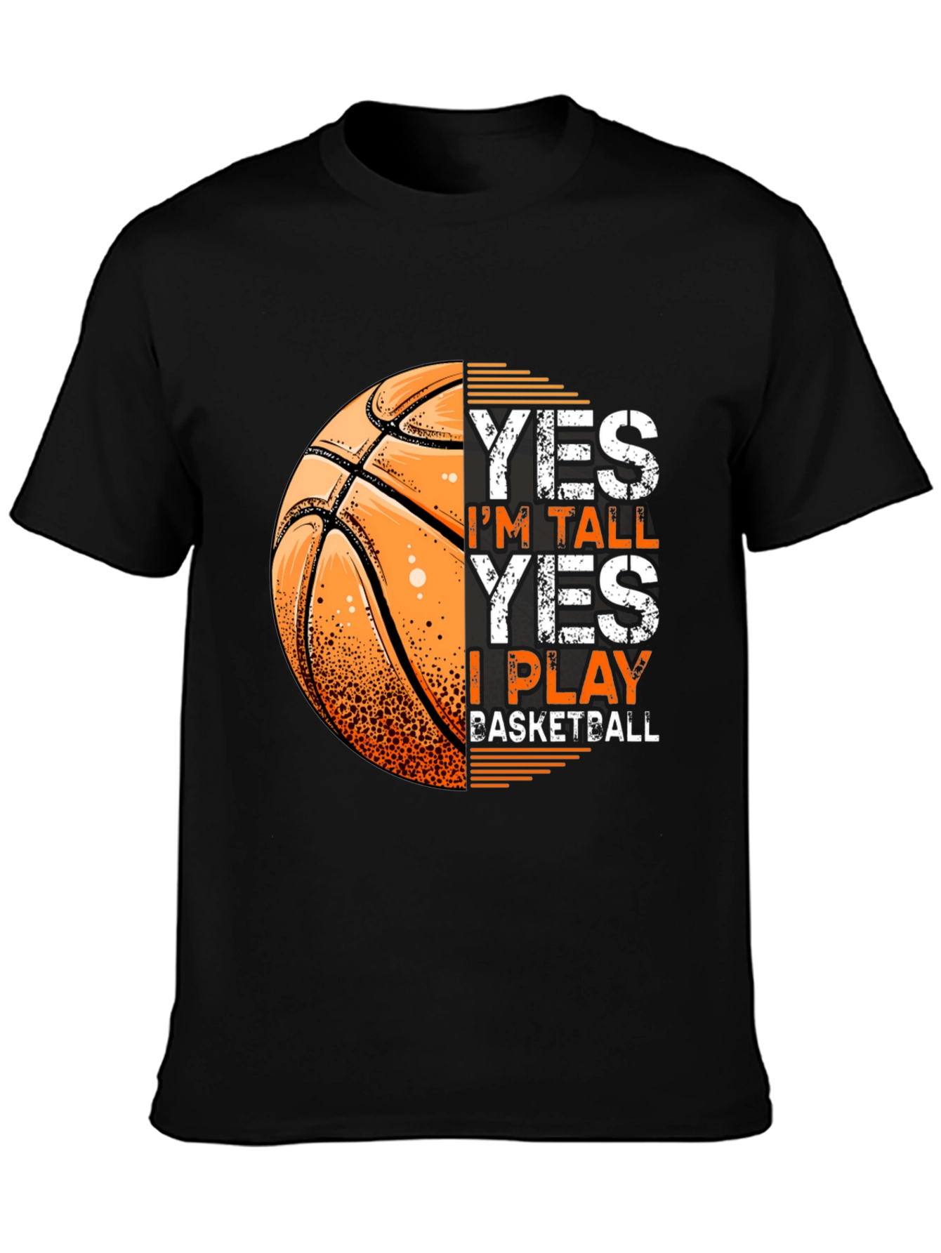 Basketball T-Shirt: Yes Im Tall I Play Basketball