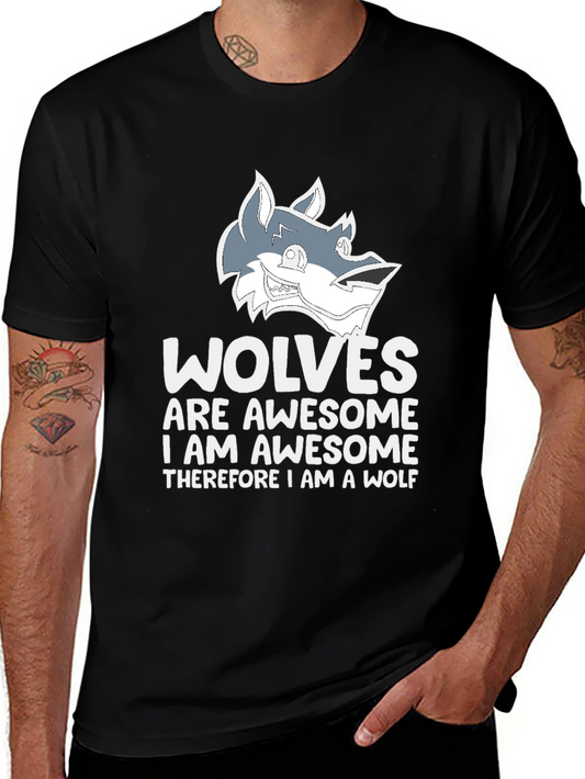 Wolves Are Awesome T-Shirt I Am Awesome Therefore I Am A Wolf