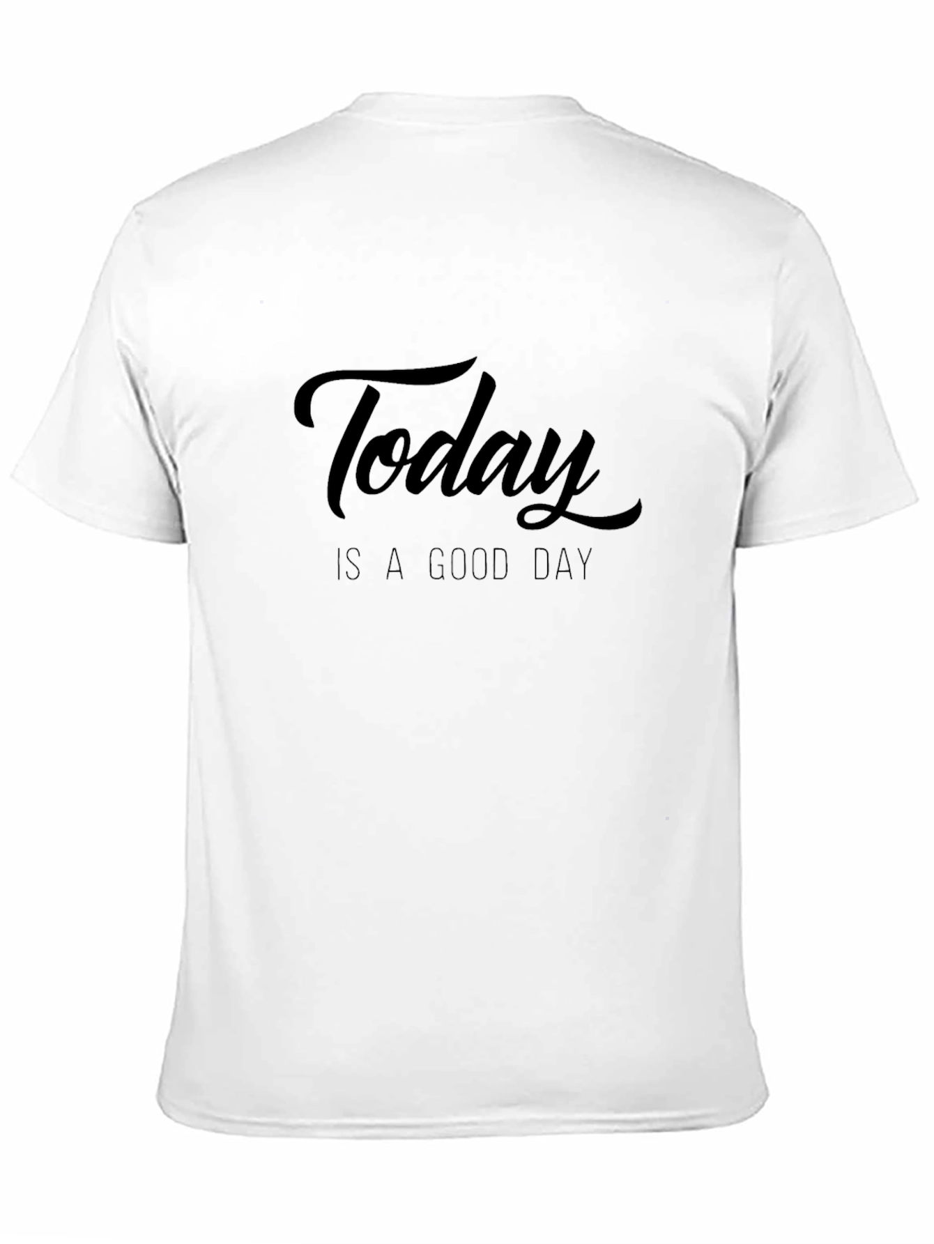 Today Is A Good Day T-Shirt - Black