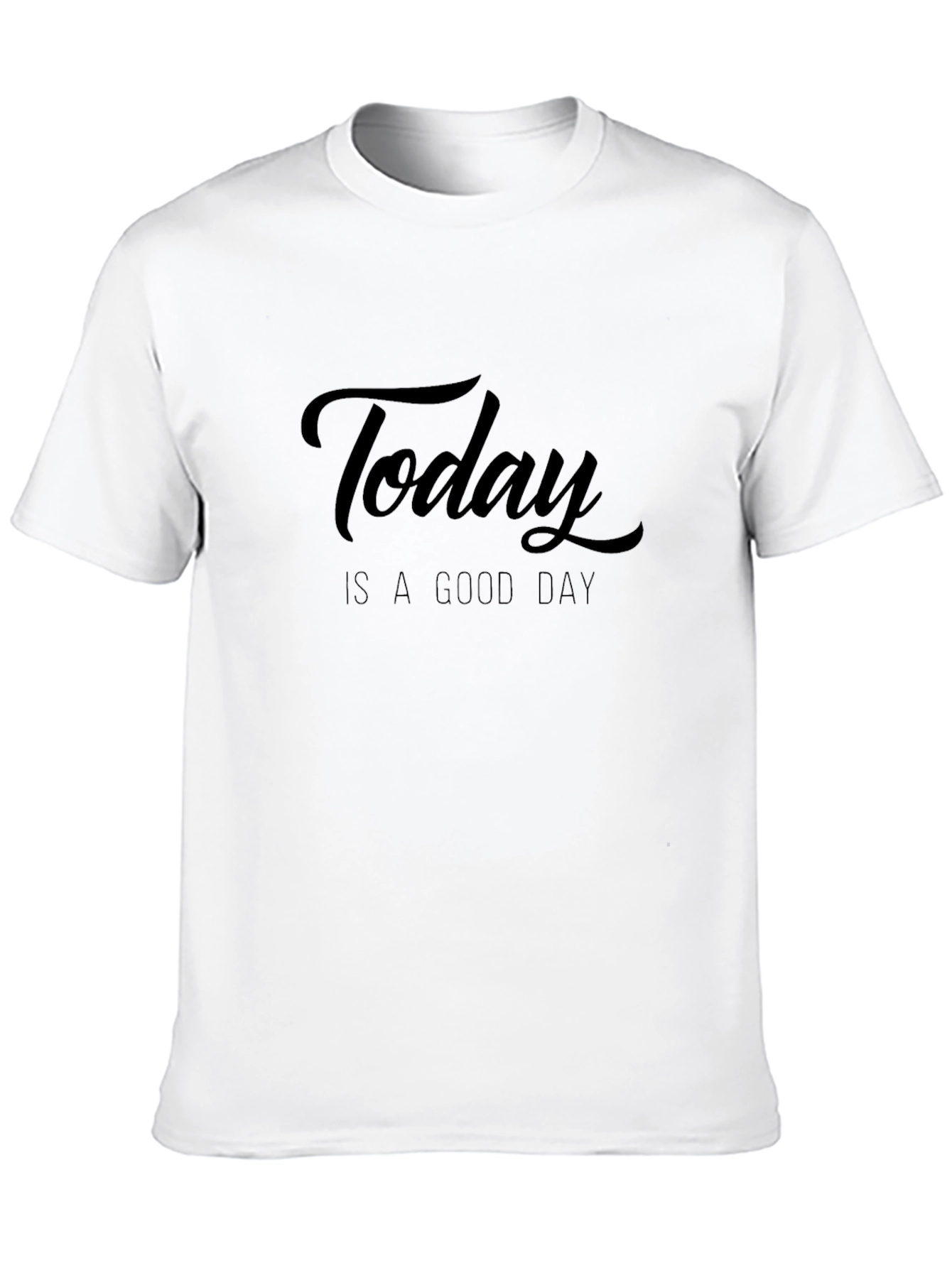 Today Is A Good Day T-Shirt - Black