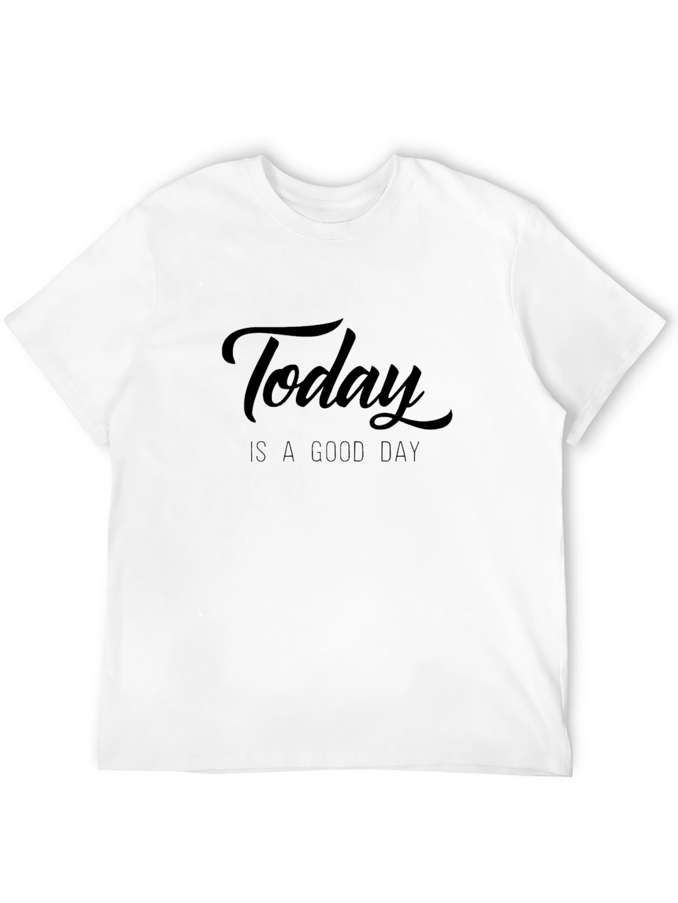 Today Is A Good Day T-Shirt - Black