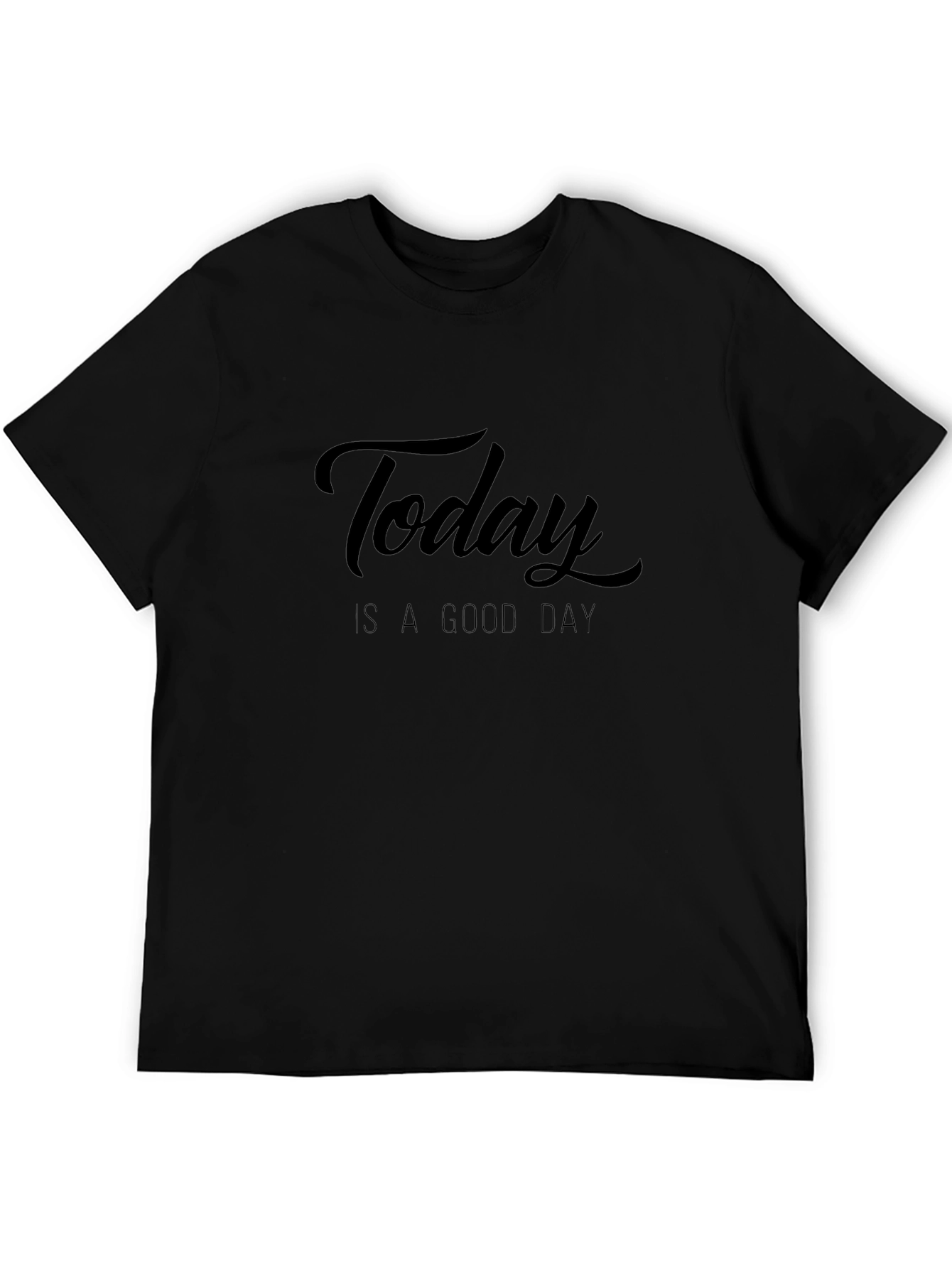Today Is A Good Day T-Shirt - Black