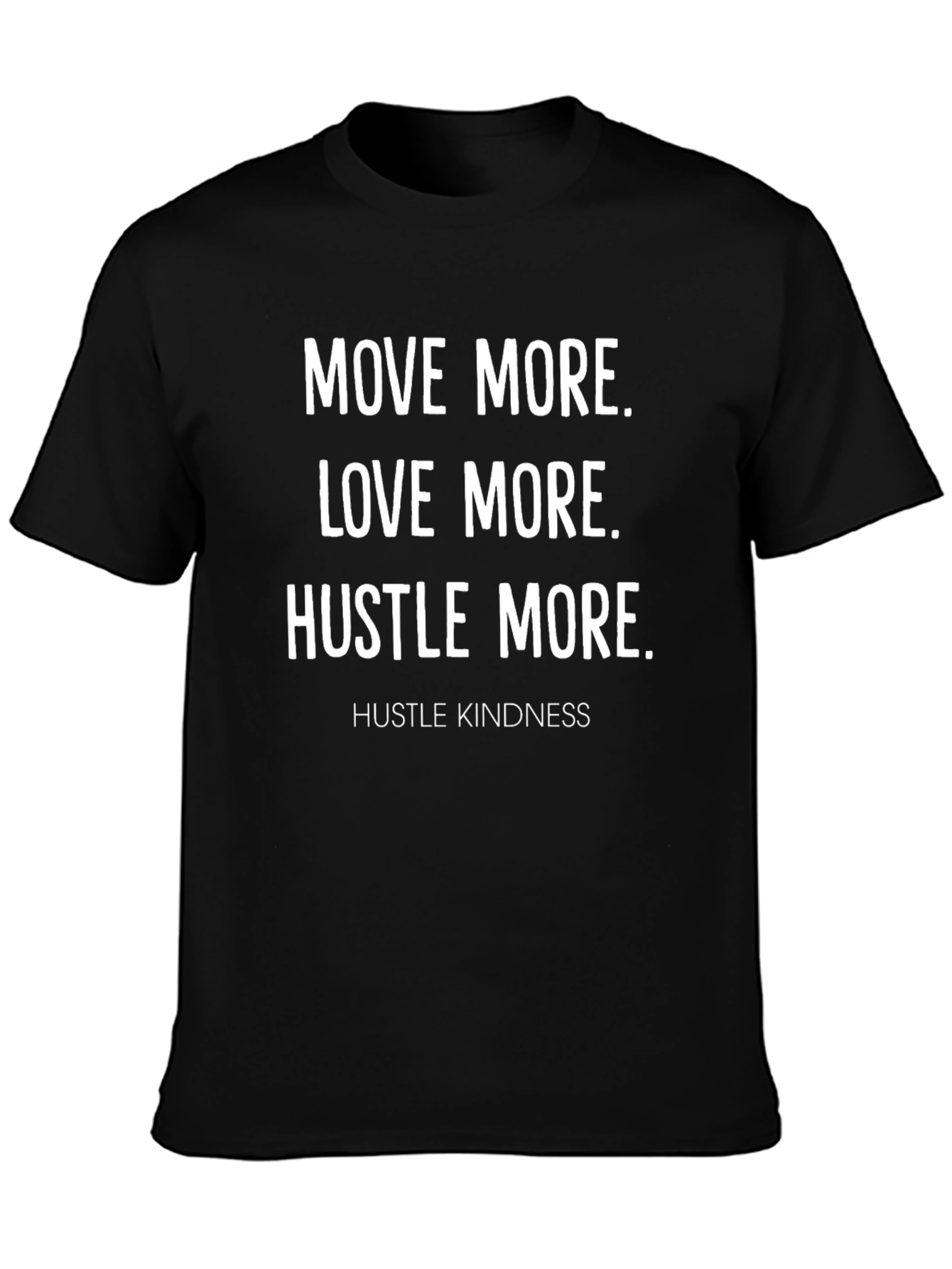Inspirational Graphic T-Shirt - Move Love Hustle More
