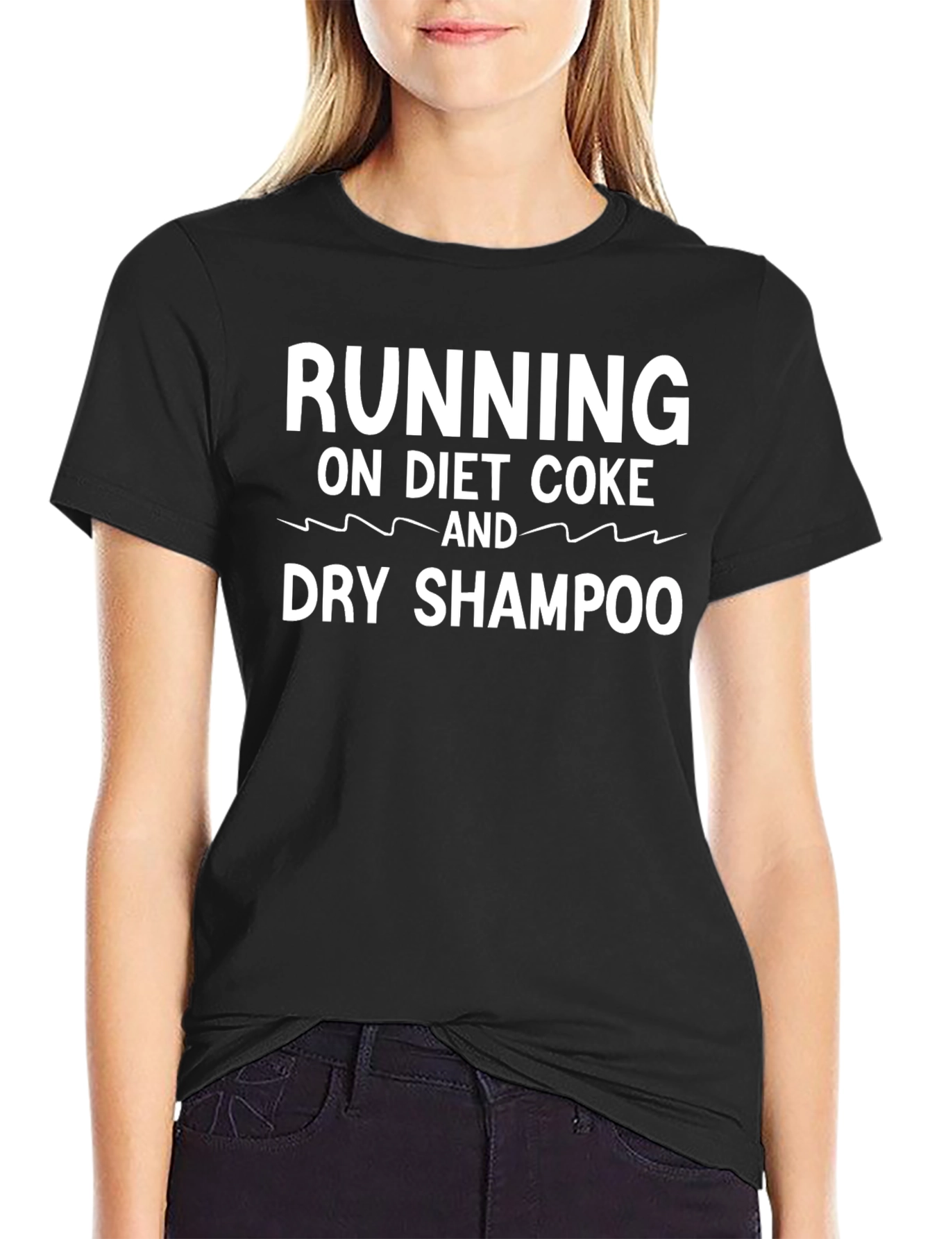 Running on Diet Coke and Dry Shampoo T-Shirt
