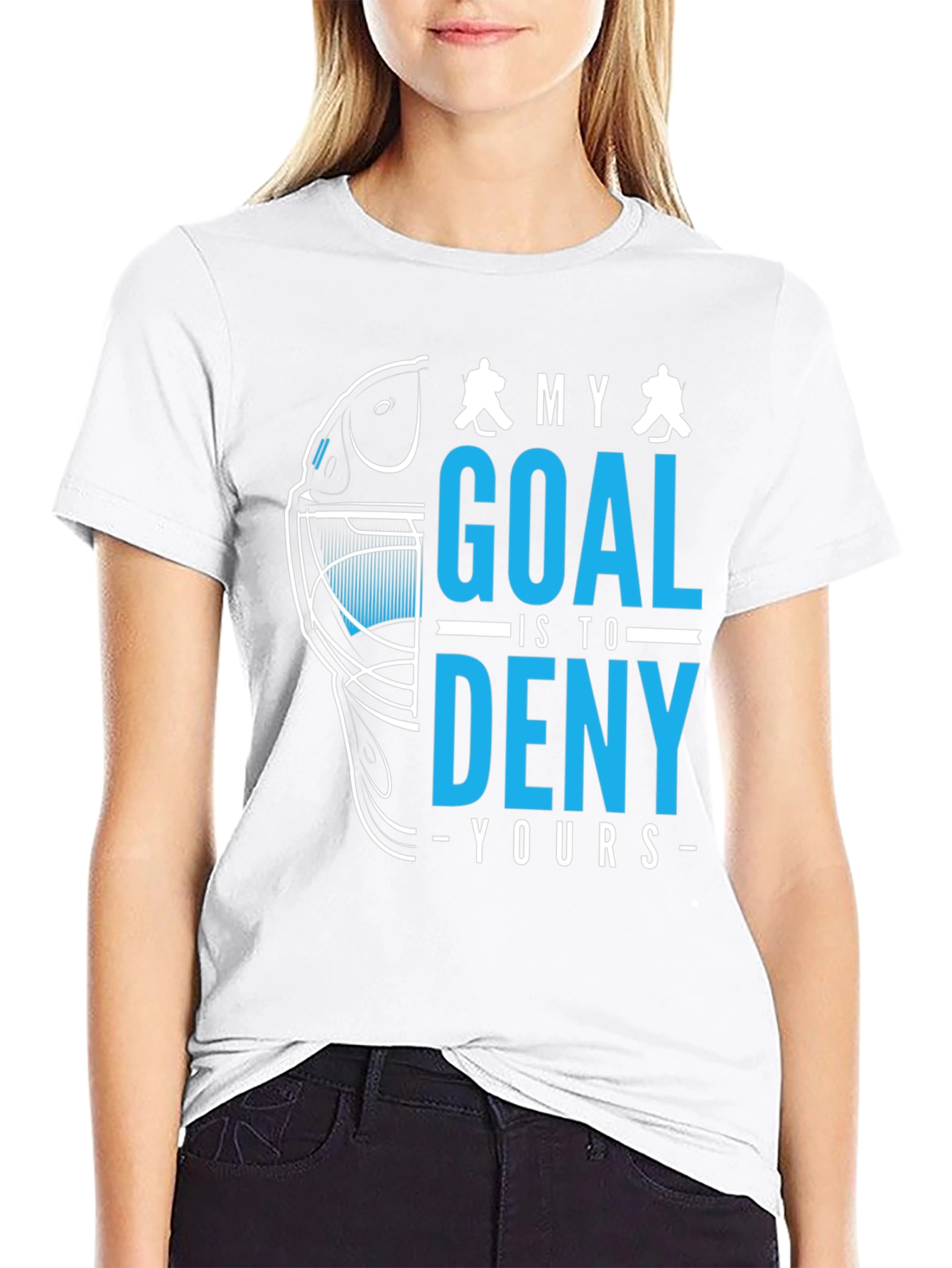 Hockey Goalie T-Shirt: Deny Your Goal!