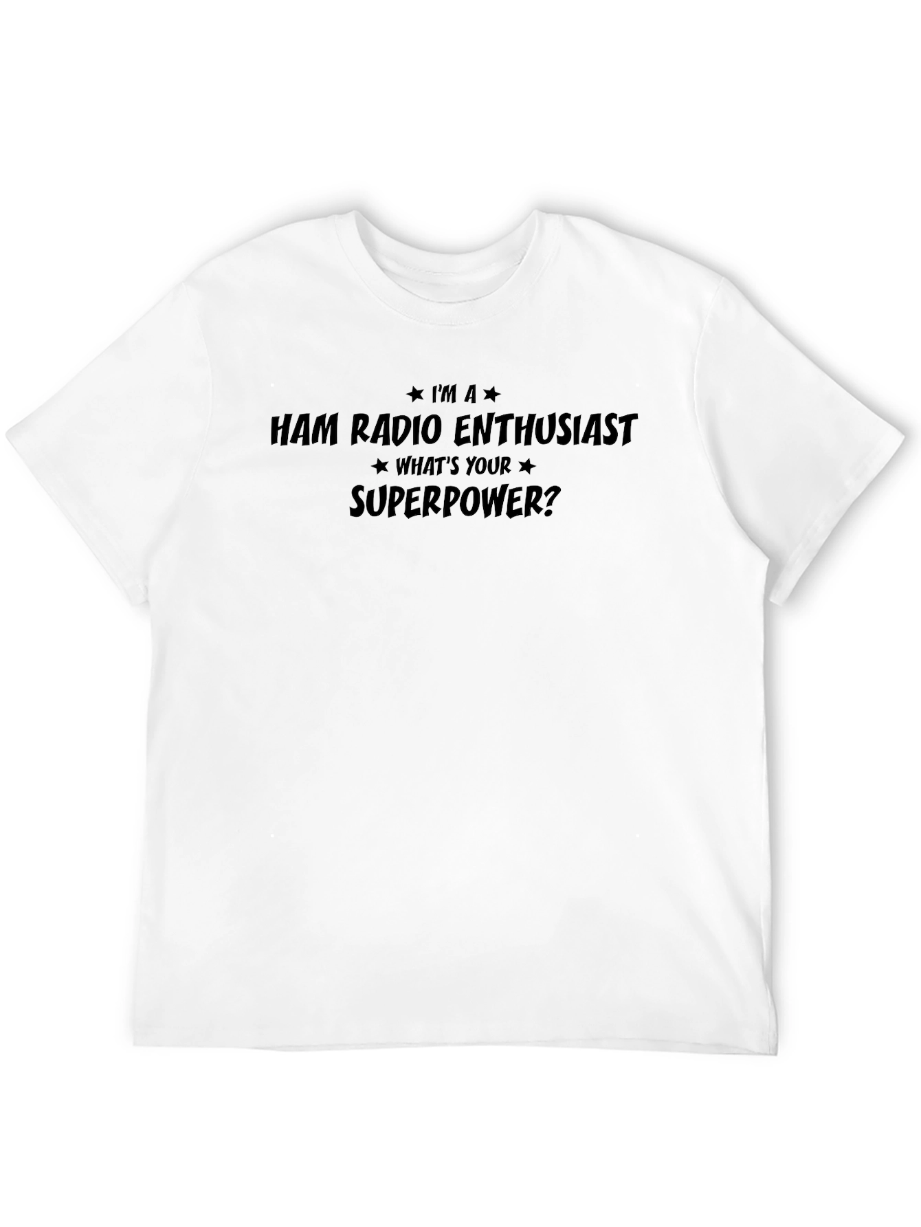 Ham Radio Enthusiast T-Shirt - Whats Your Superpower?