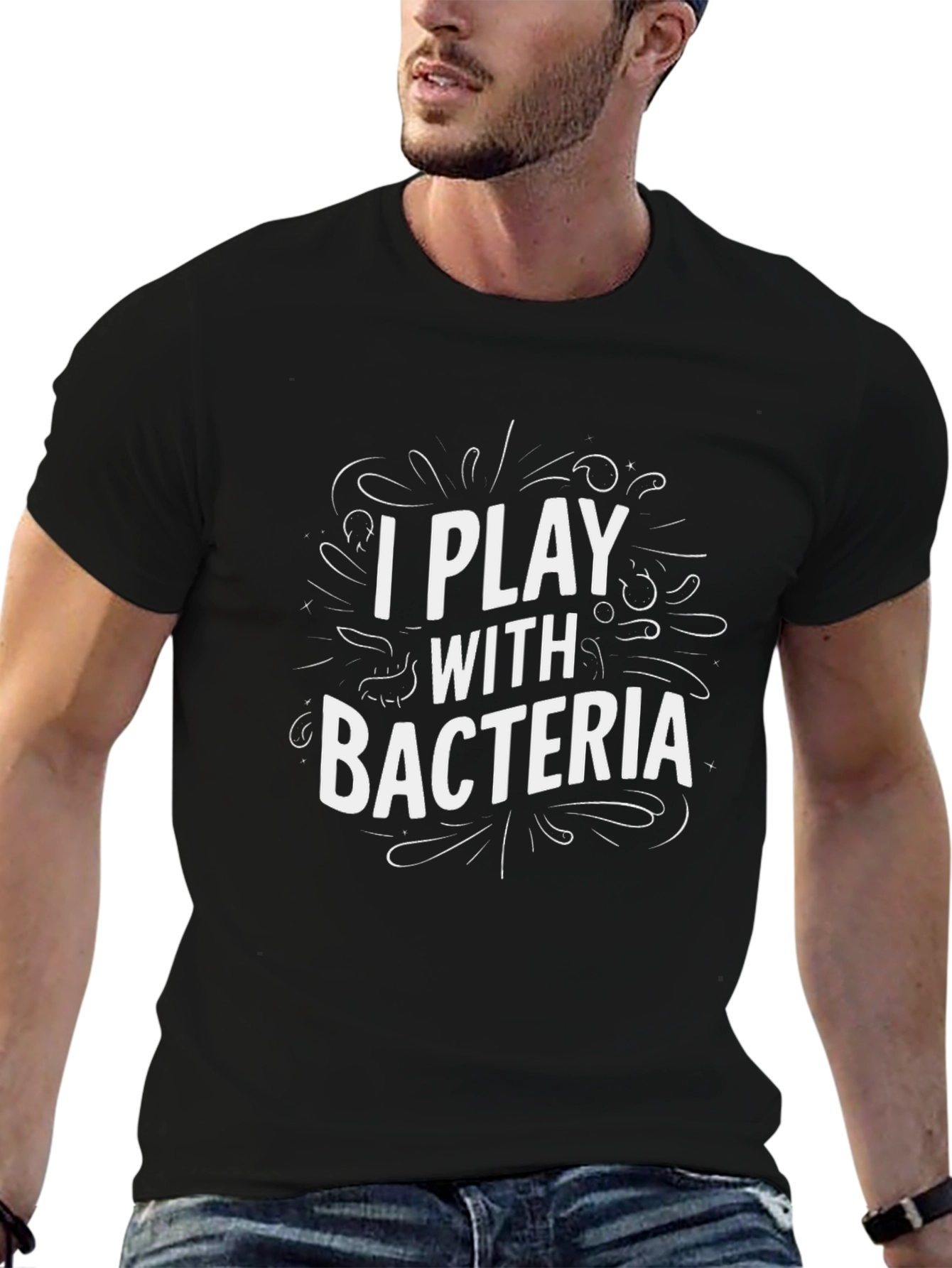 I Play With Bacteria - Funny Science T-Shirt