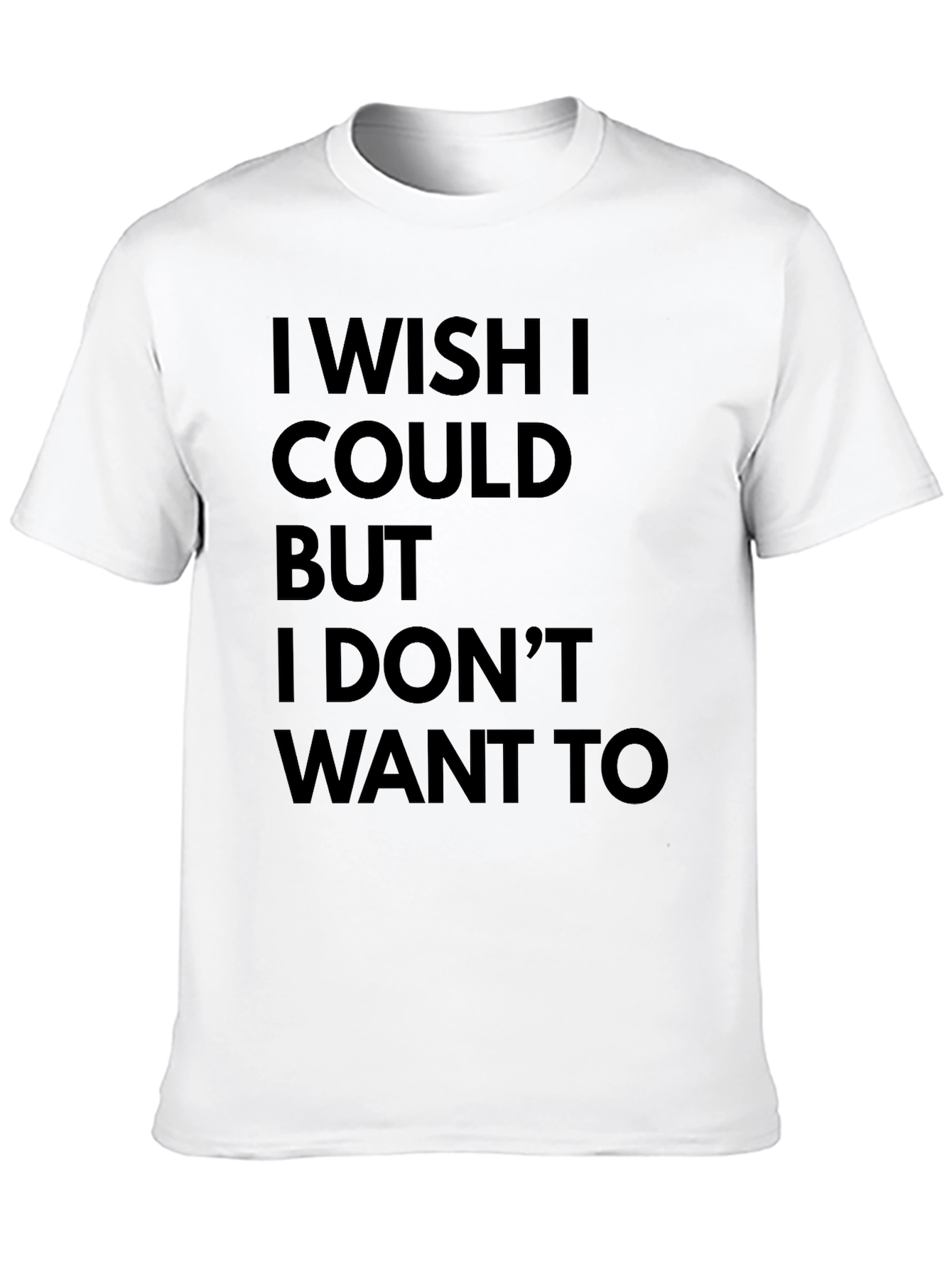 Funny I Wish I Could T-Shirt - Black