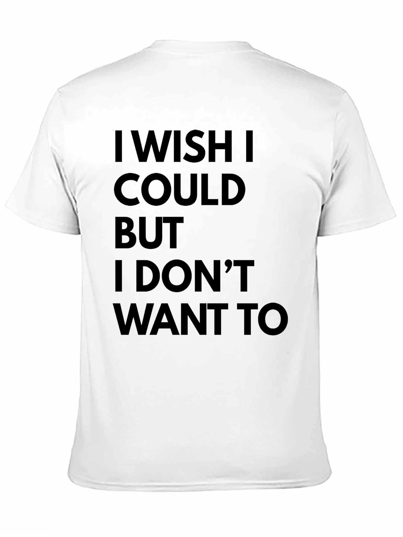 Funny I Wish I Could T-Shirt - Black