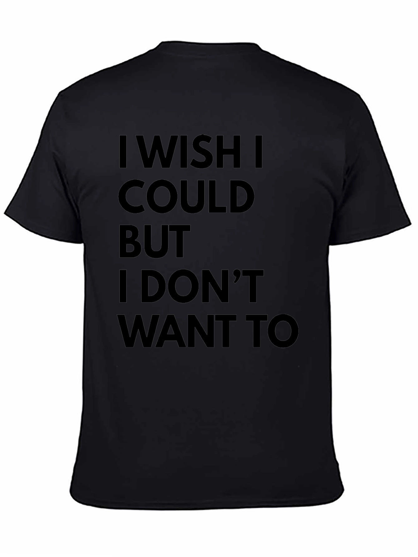 Funny I Wish I Could T-Shirt - Black