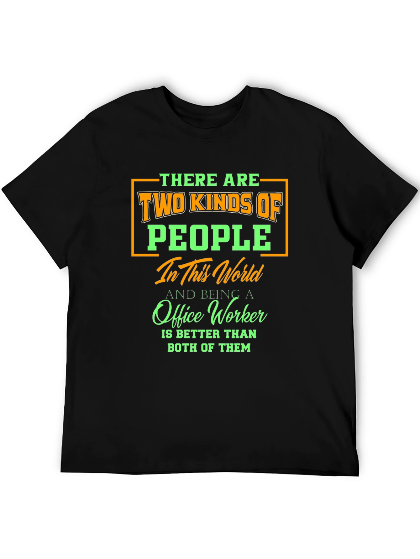 Two Kinds of People Office Worker T-Shirt