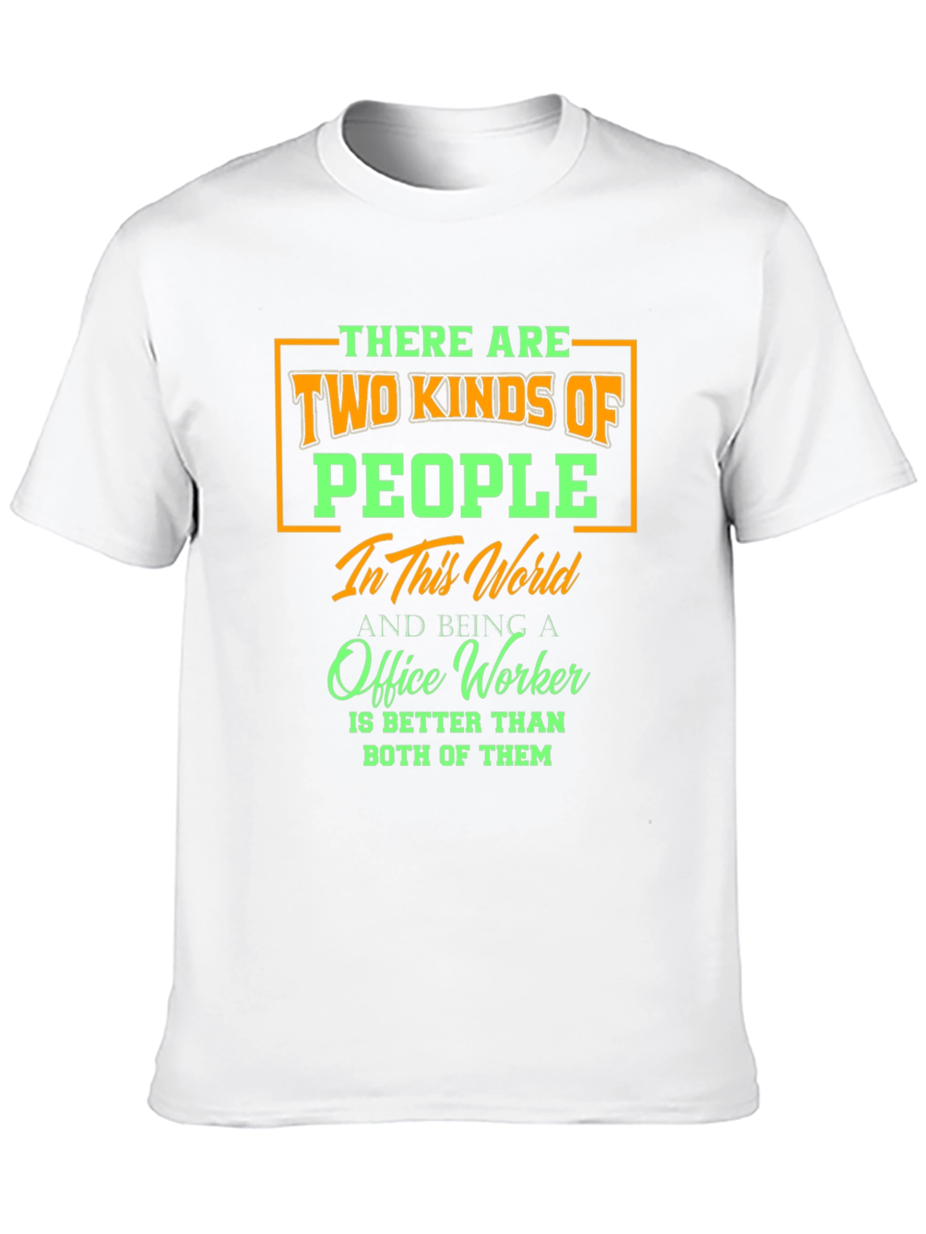 Two Kinds of People Office Worker T-Shirt