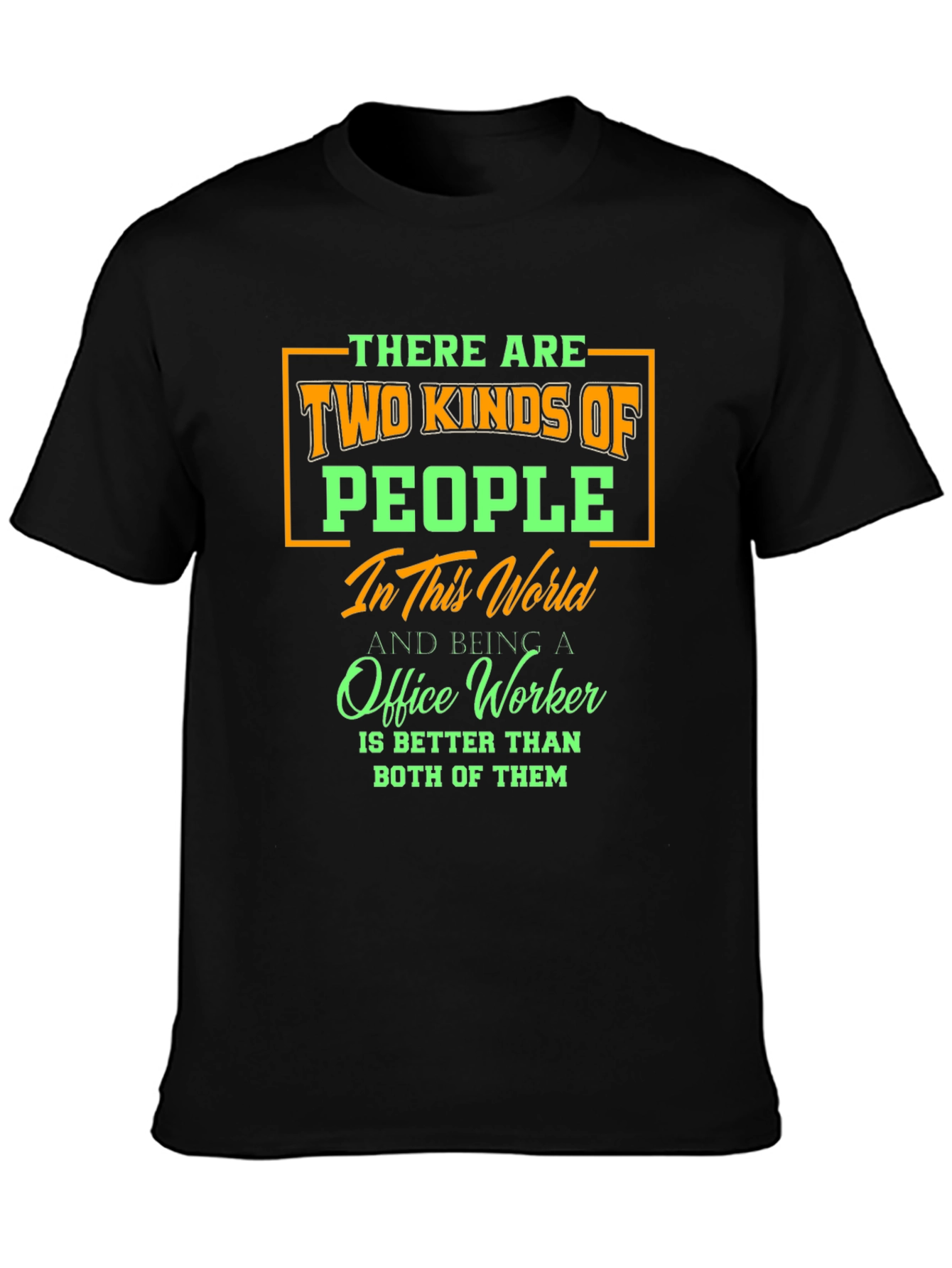 Two Kinds of People Office Worker T-Shirt