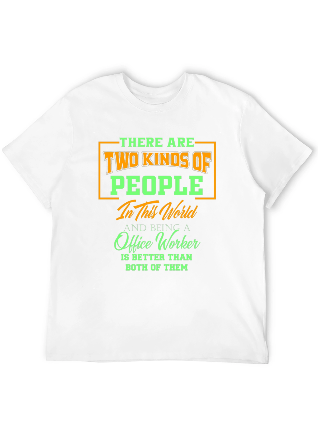 Two Kinds of People Office Worker T-Shirt
