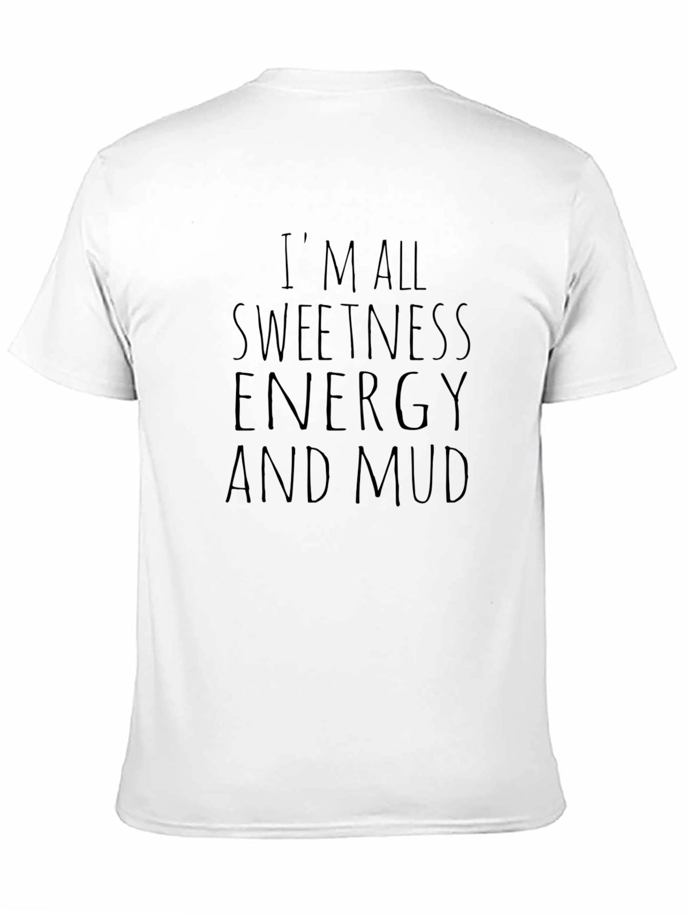 Sweetness Energy and Mud Black T-Shirt