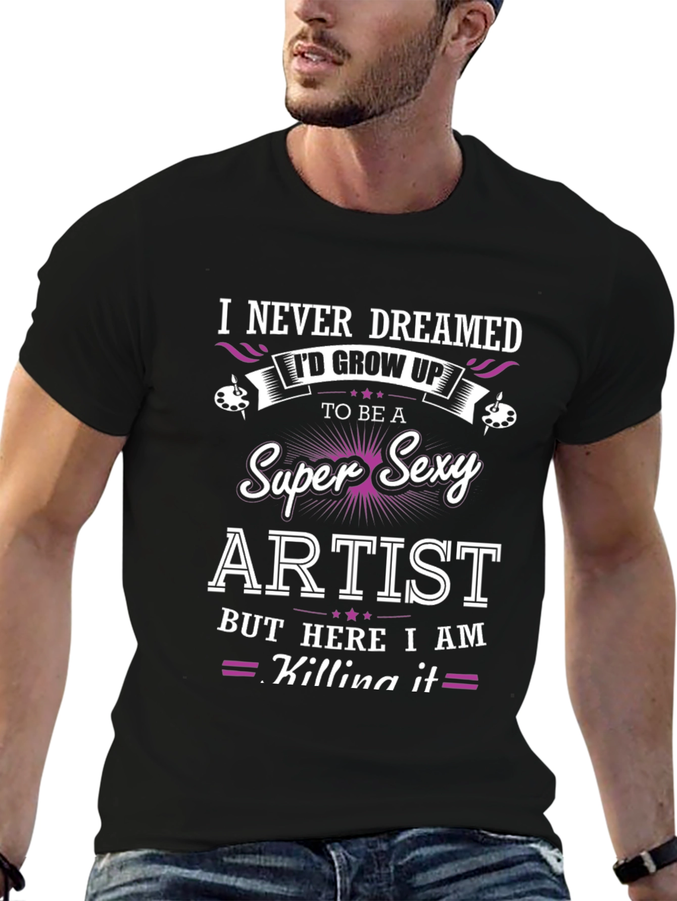 Super Sexy Artist T-Shirt - Unique Design