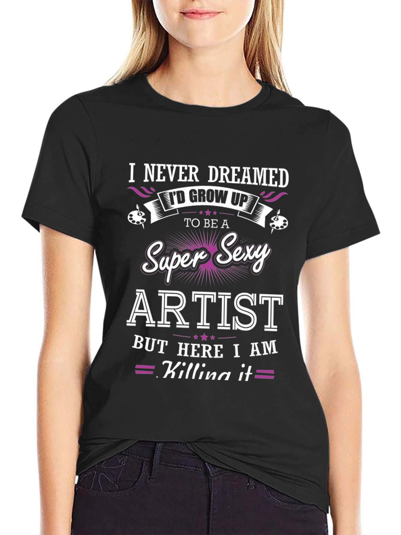 Super Sexy Artist T-Shirt - Unique Design