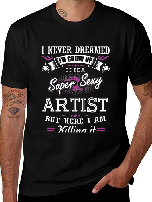 Super Sexy Artist T-Shirt - Unique Design