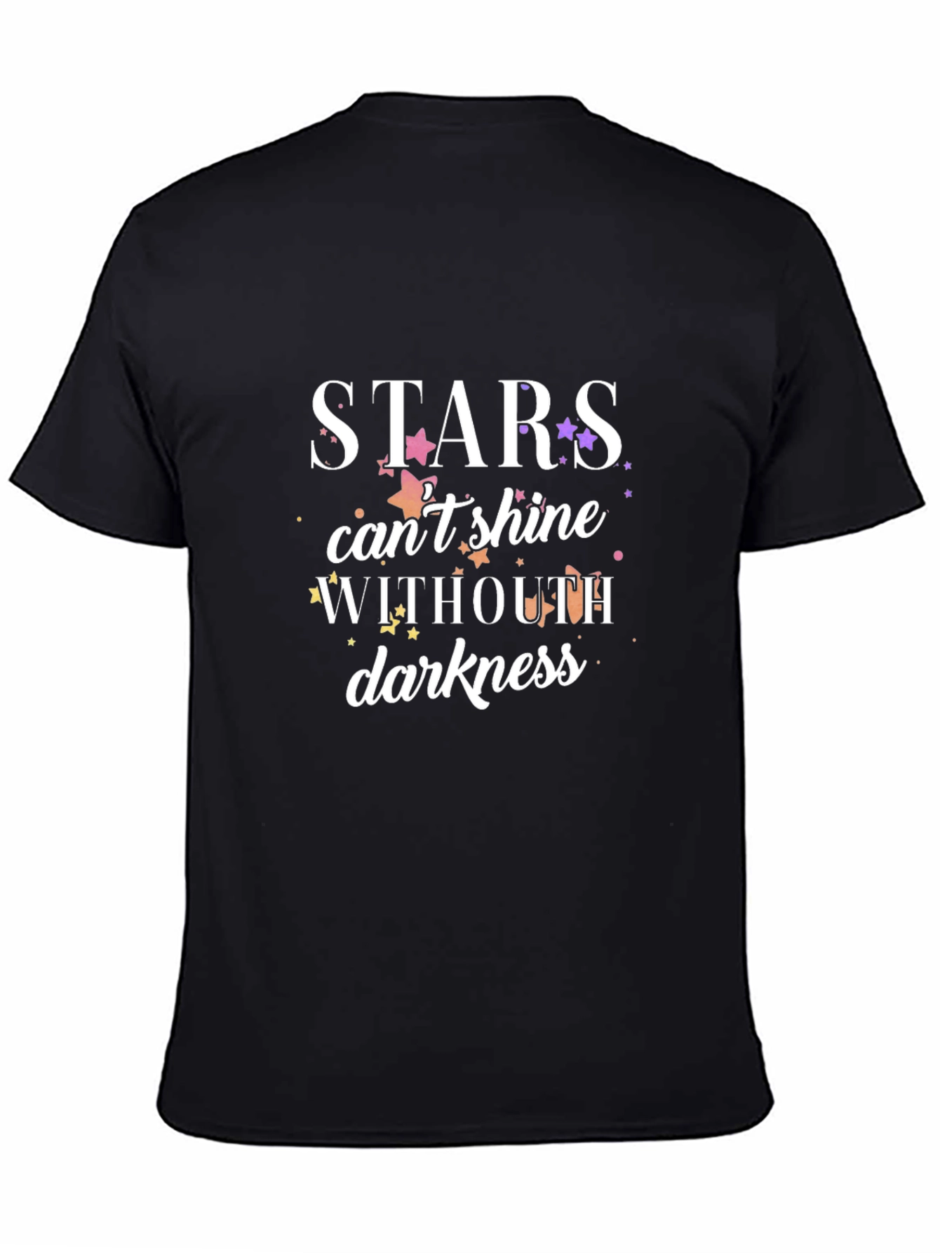 Stars Cant Shine Without Darkness T-Shirt