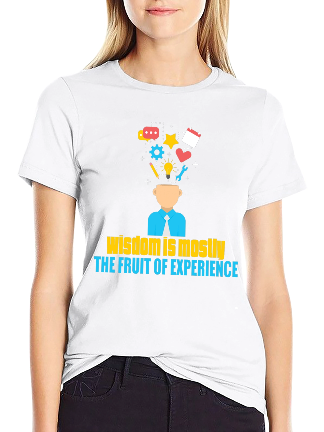 Wisdom is Mostly The Fruit of Experience T-Shirt