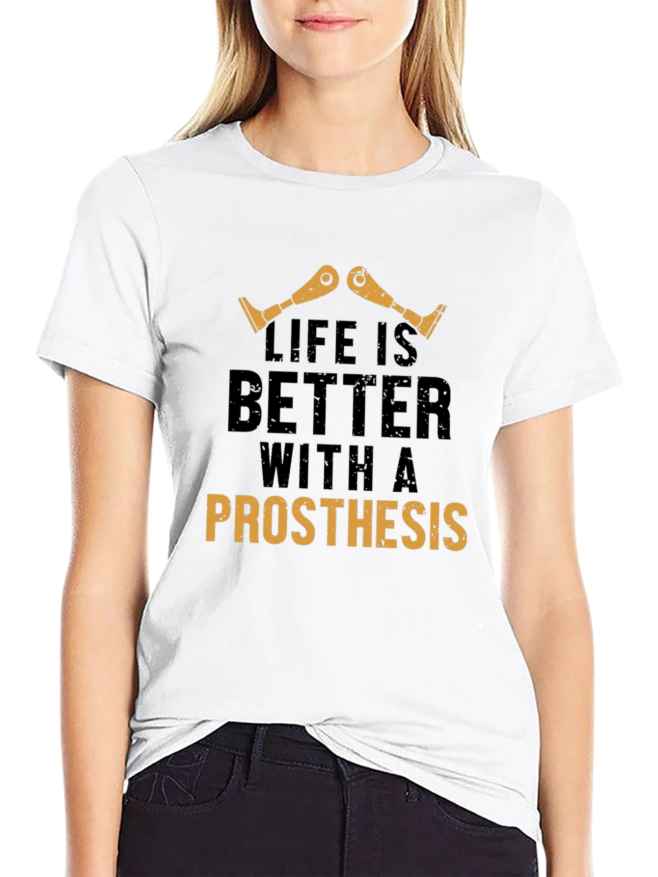 Life is Better with a Prosthesis T-Shirt