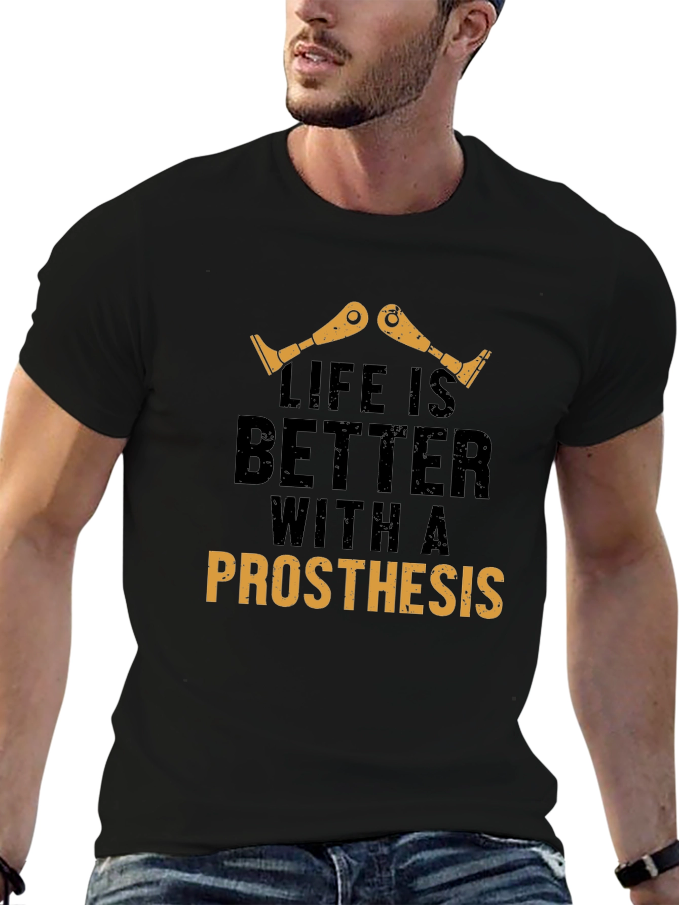Life is Better with a Prosthesis T-Shirt