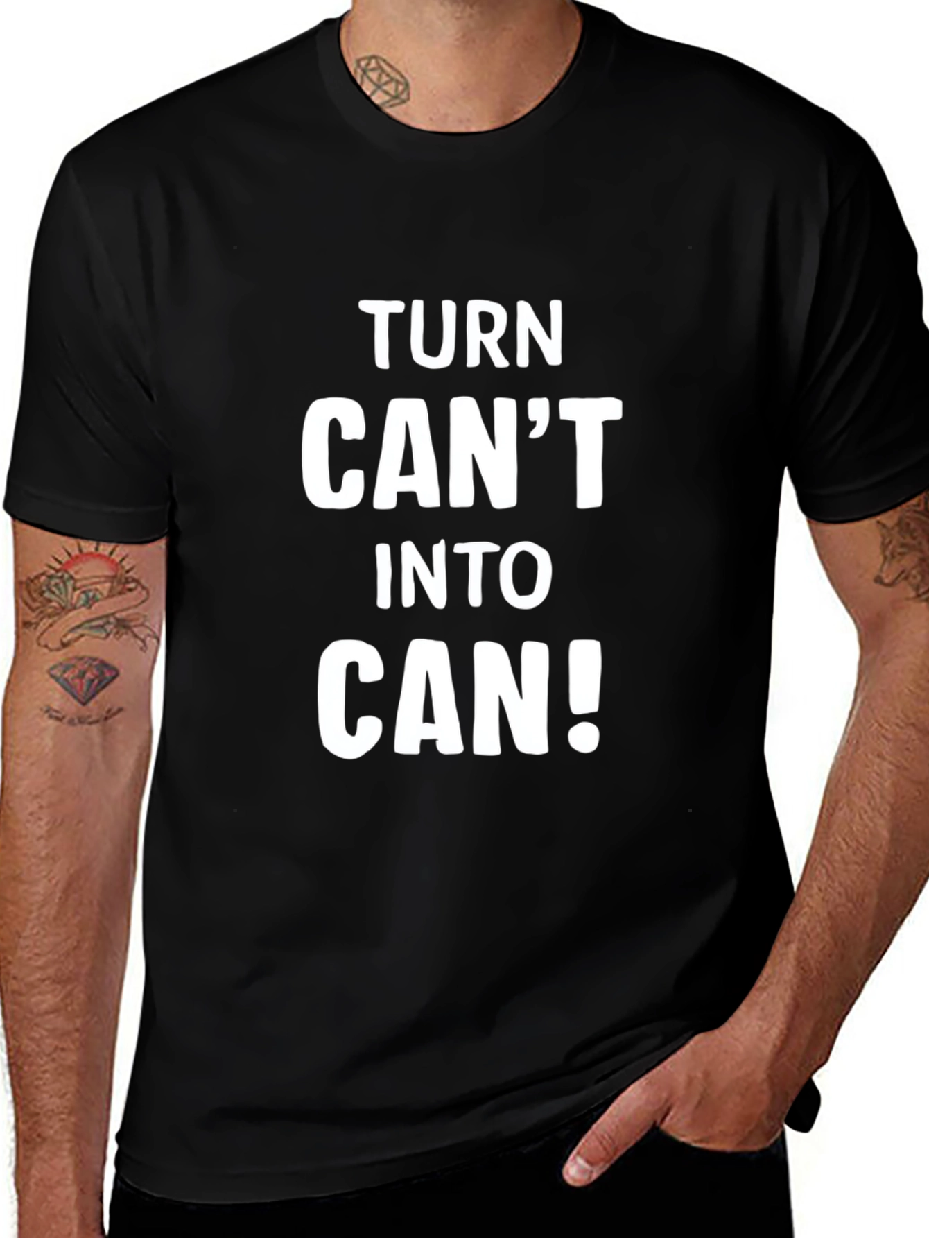 Motivational Turn Cant Into Can! Black T-Shirt