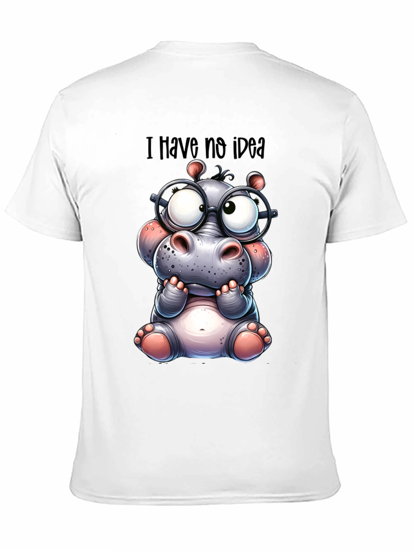 I Have No Idea Hippo T-Shirt