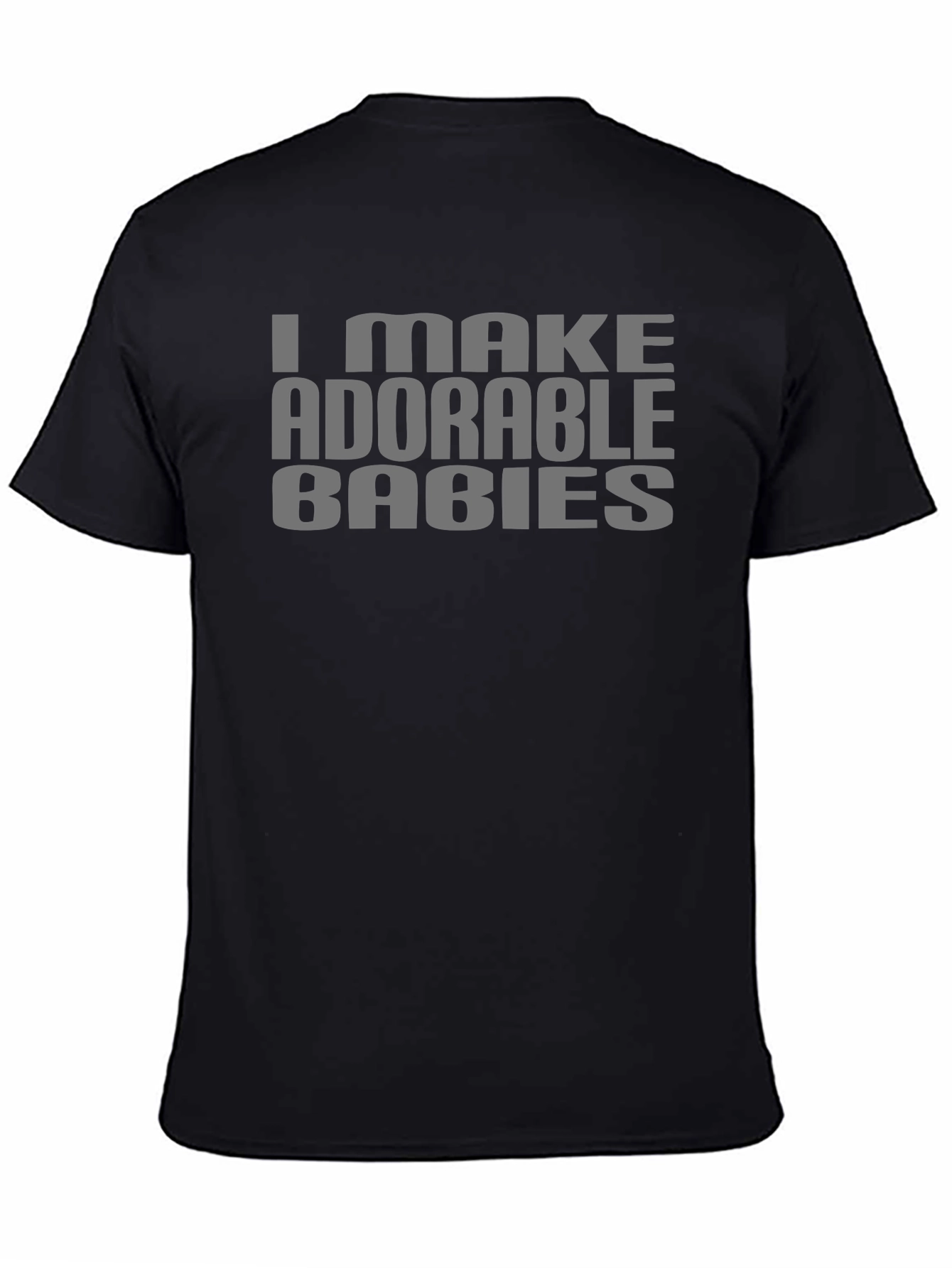 I Make Adorable Babies Graphic Tee