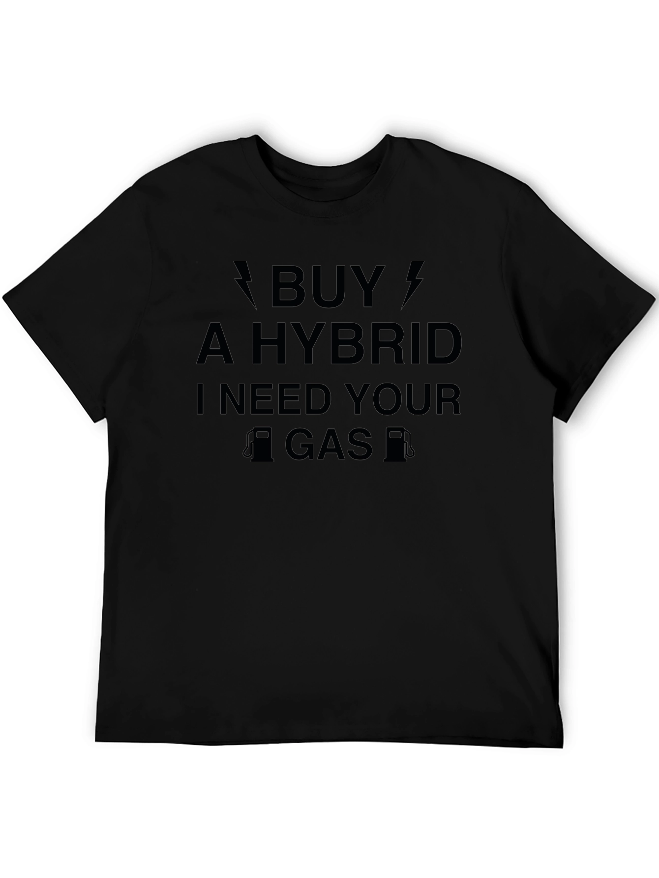 Buy a Hybrid T-Shirt - I Need Your Gas