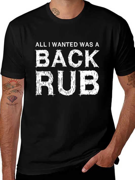 Funny All I Wanted Was A Back Rub Black T-Shirt