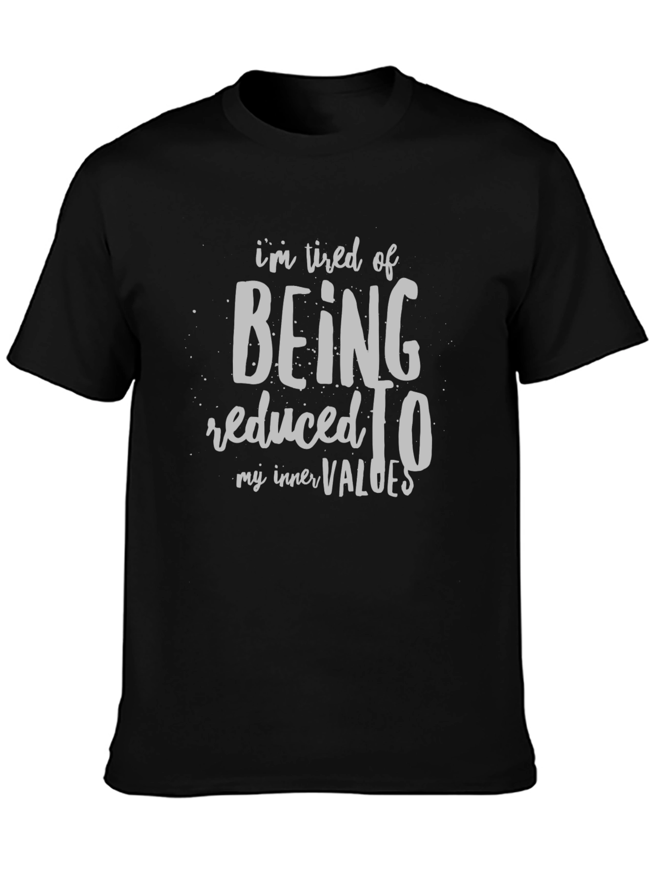 Tired of Being Reduced T-Shirt