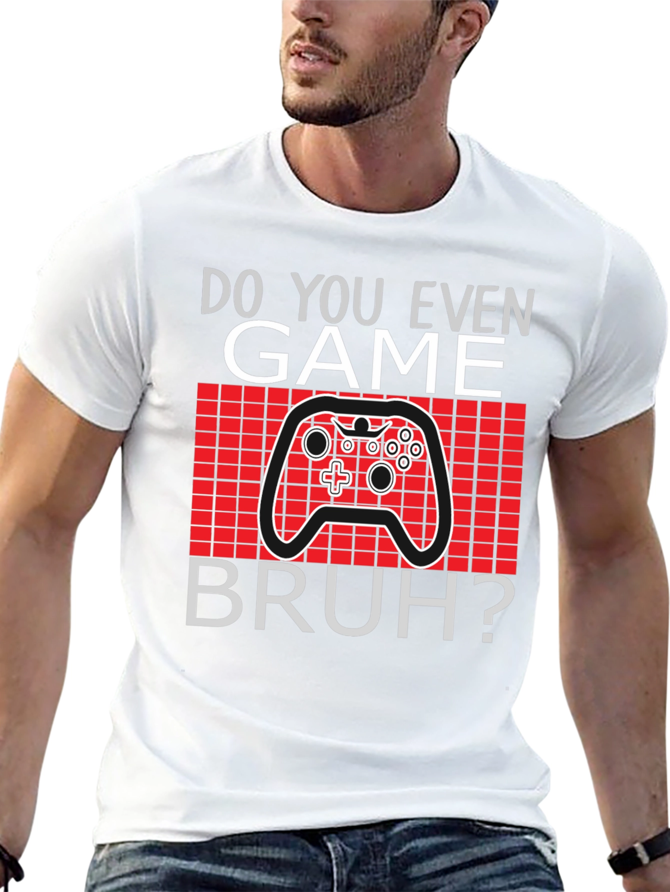 Do You Even Game Bruh? T-Shirt