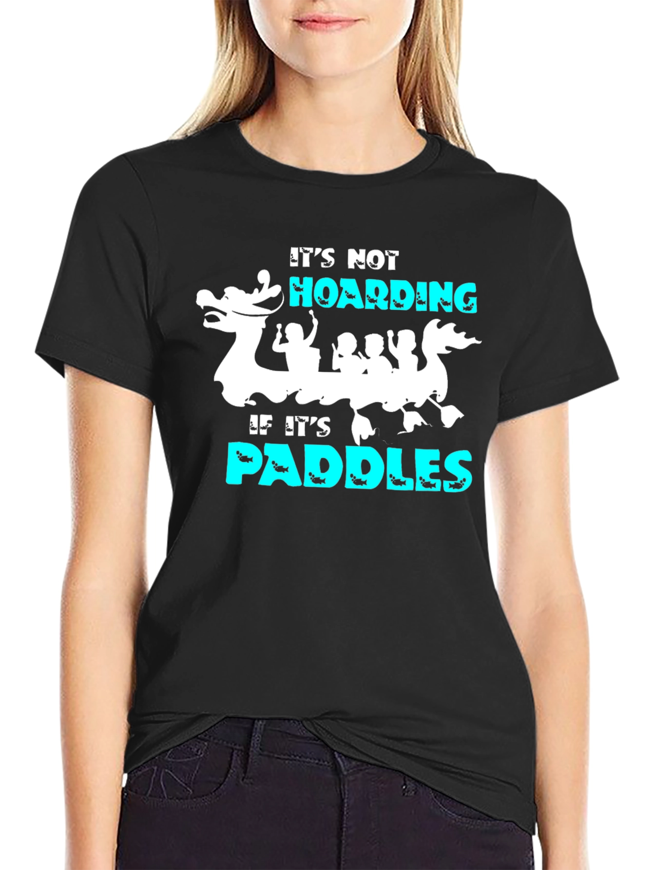 Its Not Hoarding If Its Paddles T-Shirt