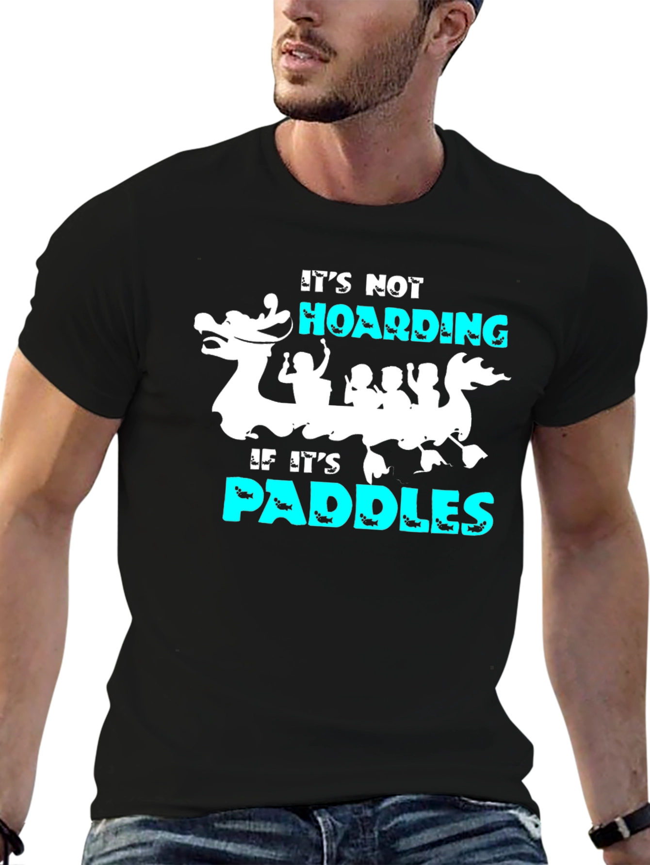Its Not Hoarding If Its Paddles T-Shirt