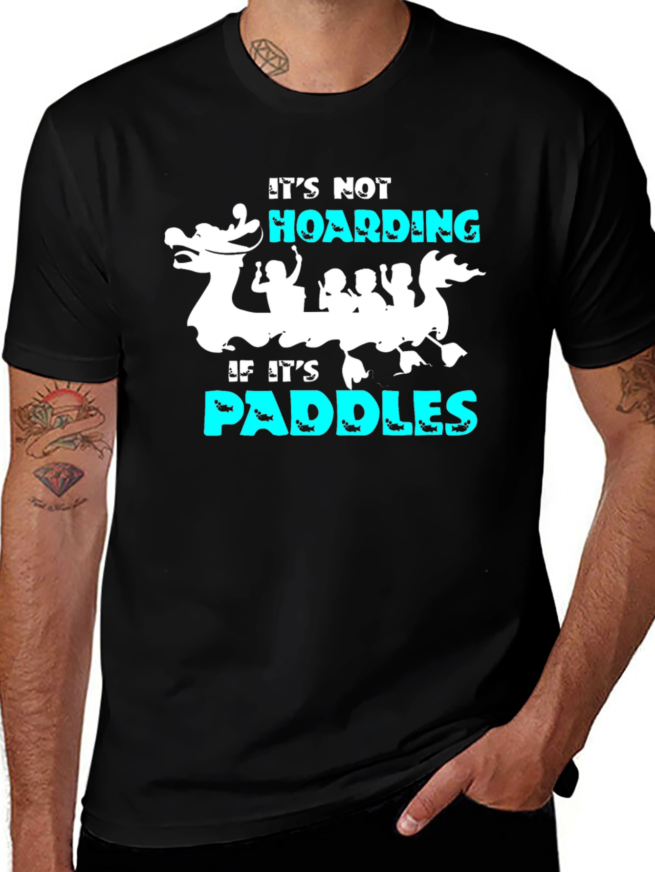 Its Not Hoarding If Its Paddles T-Shirt