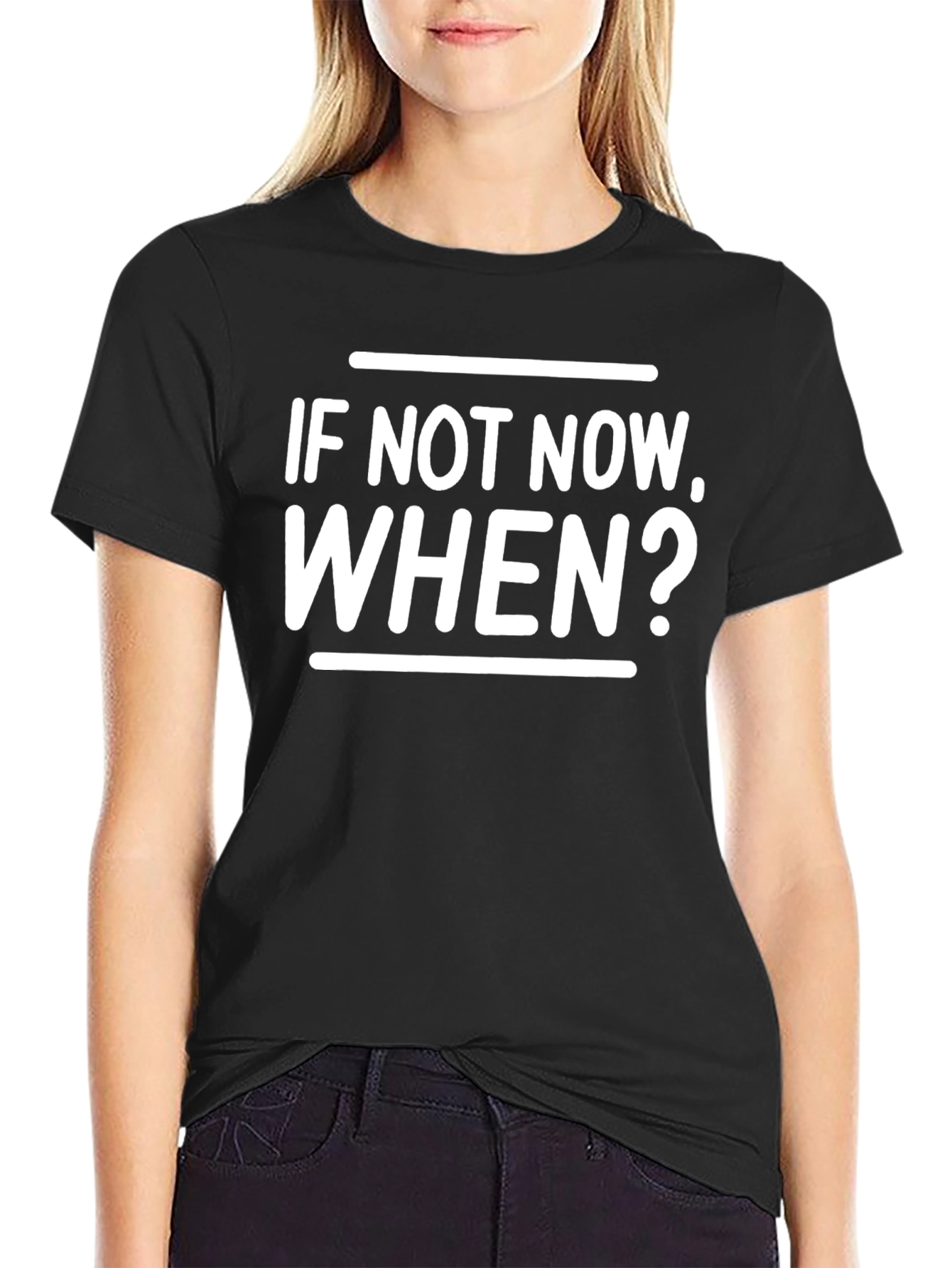 Motivational Graphic Tee - If Not Now When?