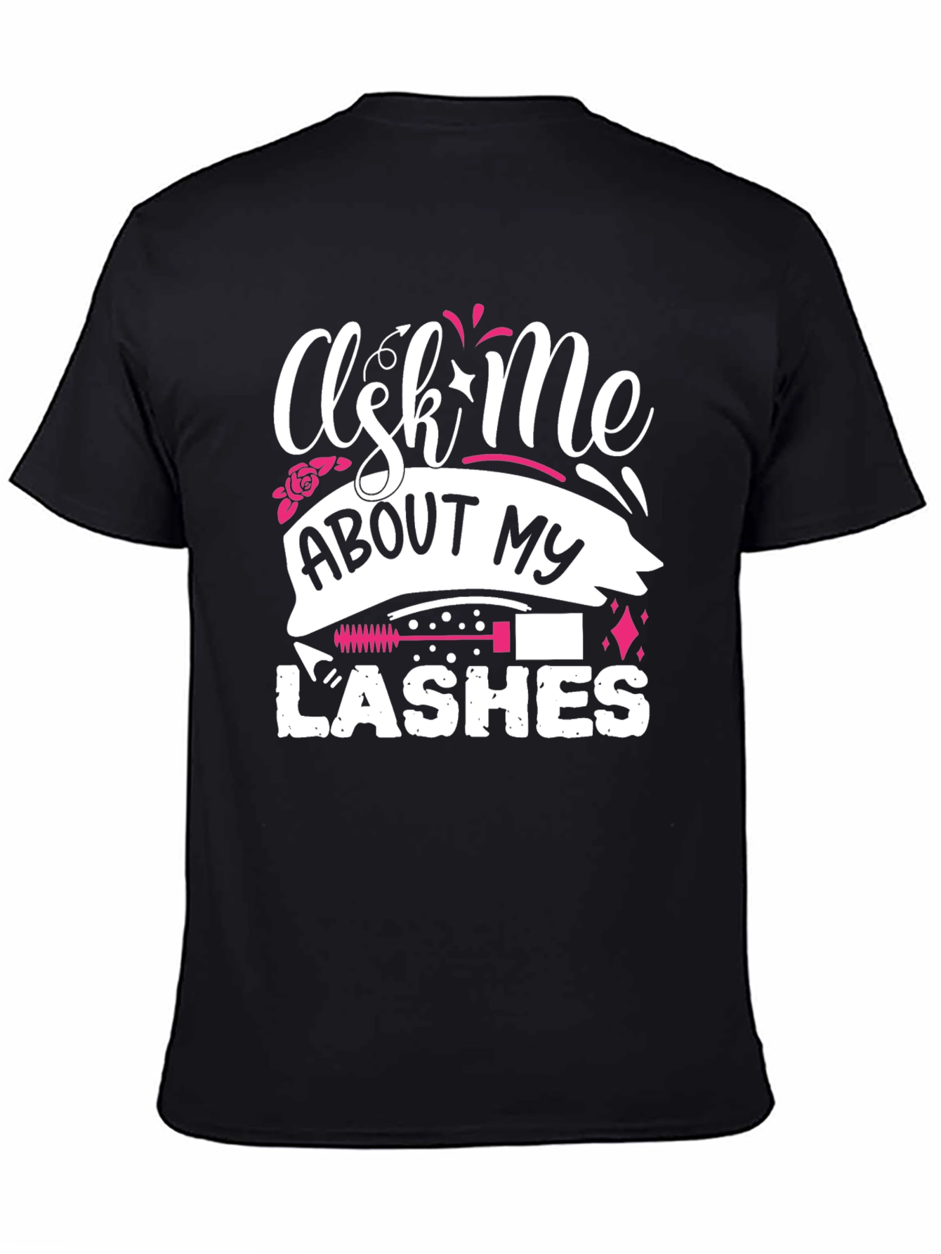 Ask Me About My Lashes T-Shirt
