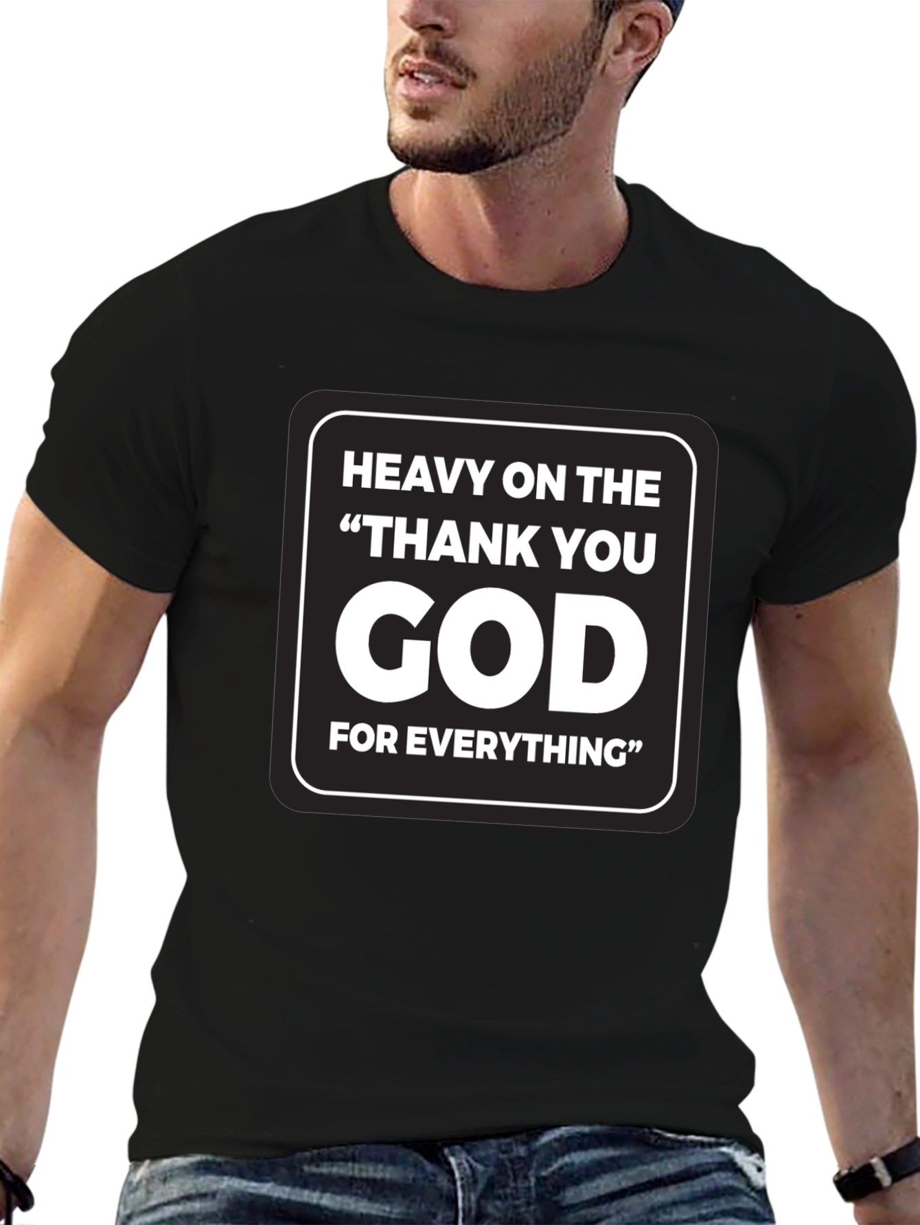 Heavy On The Thank You God T-Shirt