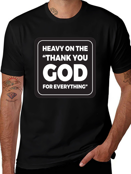 Heavy On The Thank You God T-Shirt