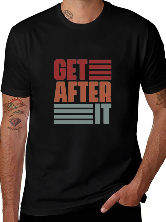 Get After It Graphic Tee - Motivational Shirt