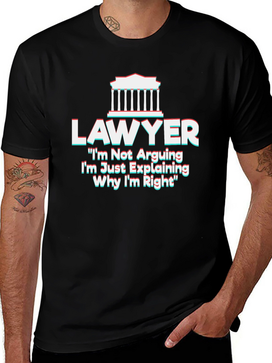 Lawyer Tee - Im Just Explaining Why Im Right T-Shirt