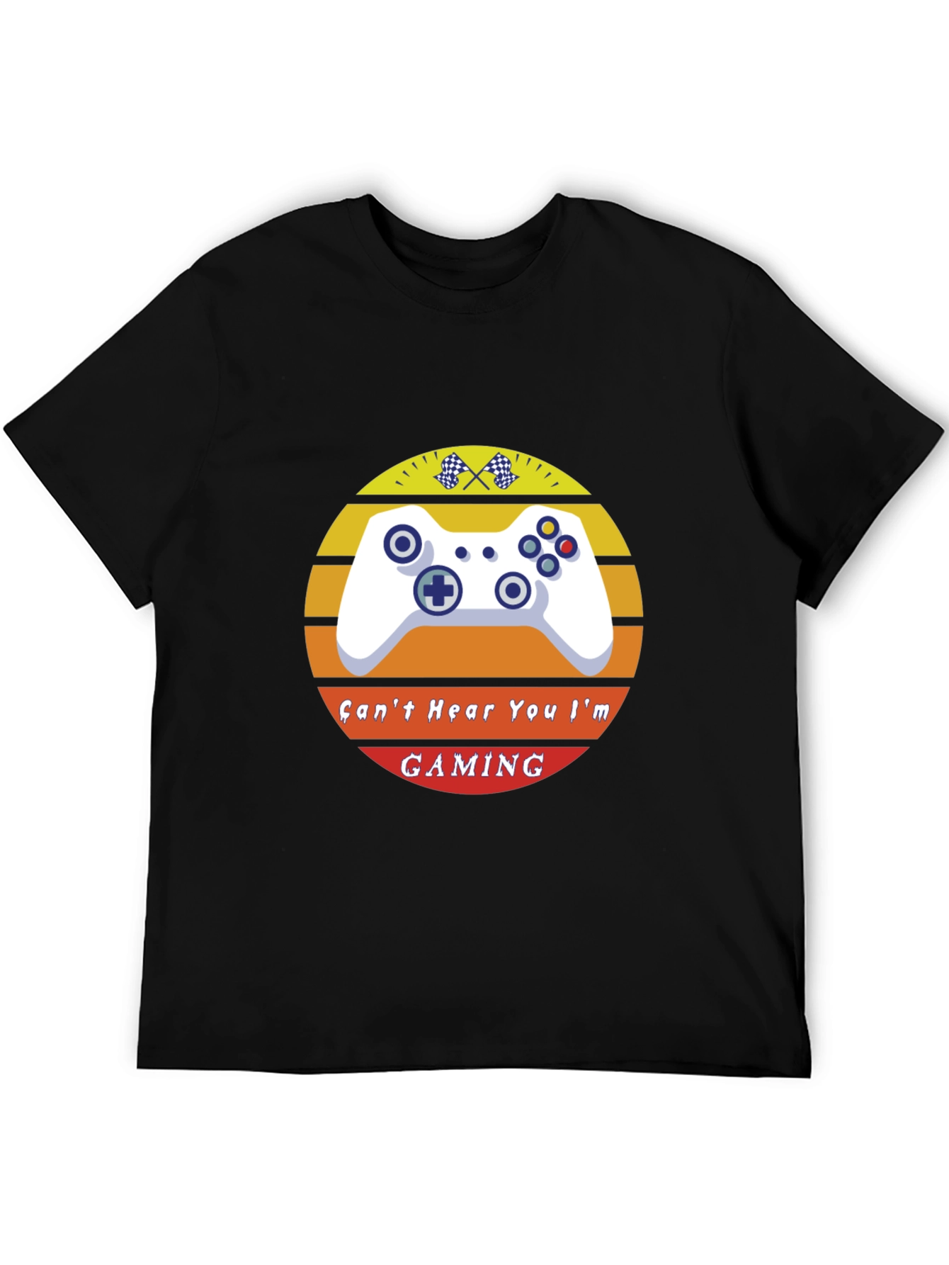 Cant Hear You Im Gaming T-Shirt